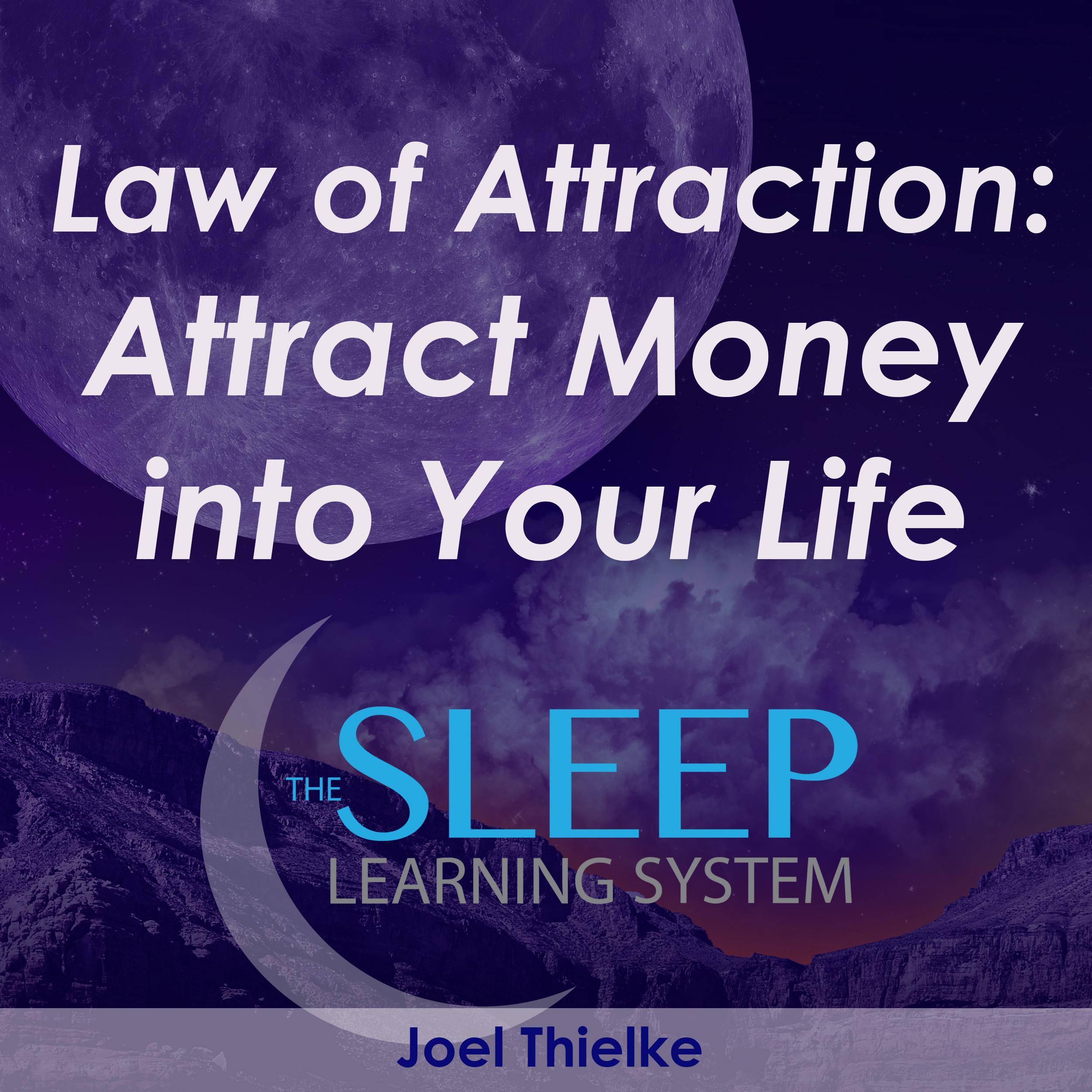 Law of Attraction: Attract Money into Your Life – The Sleep Learning System