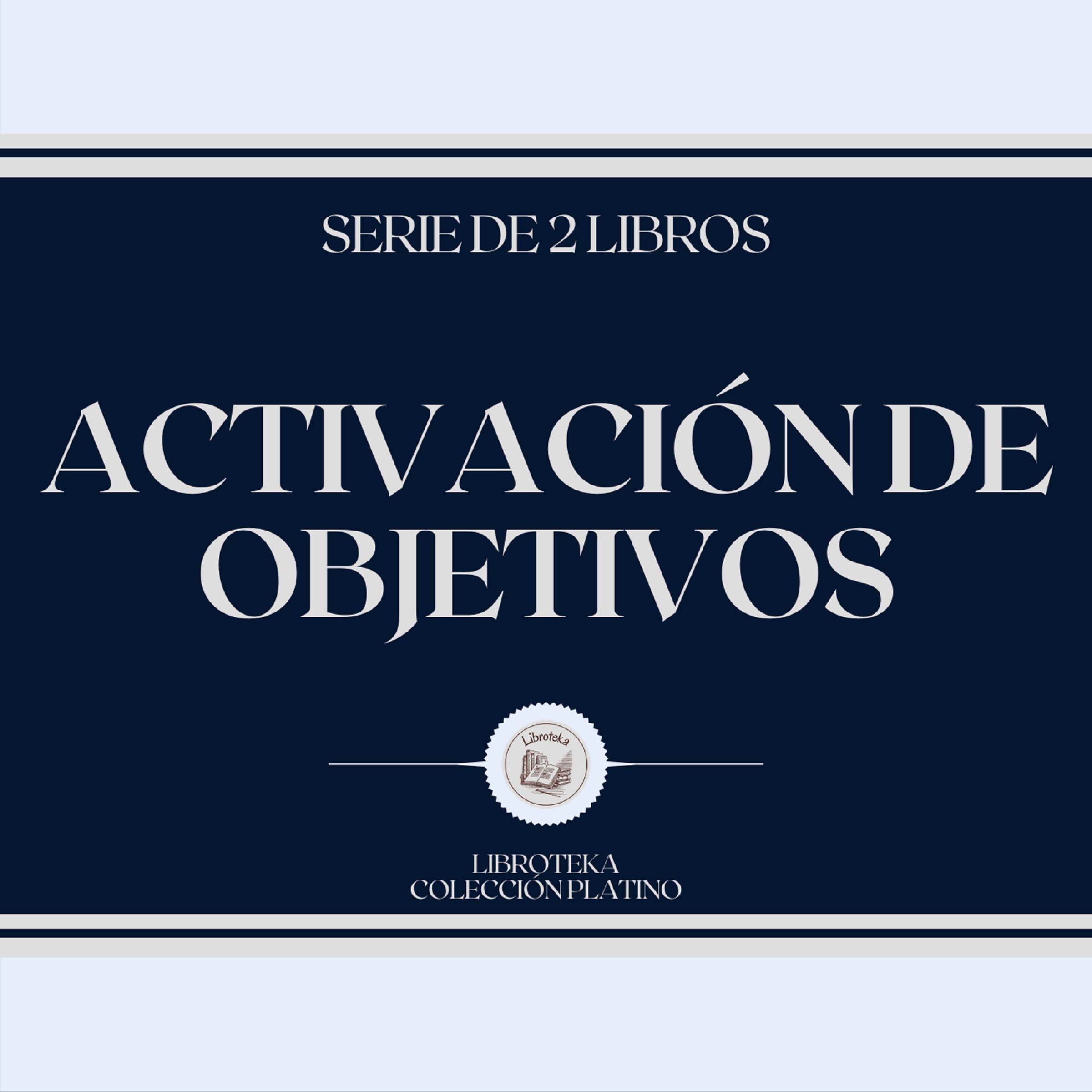 Activación de Objetivos (Serie de 2 Libros)
