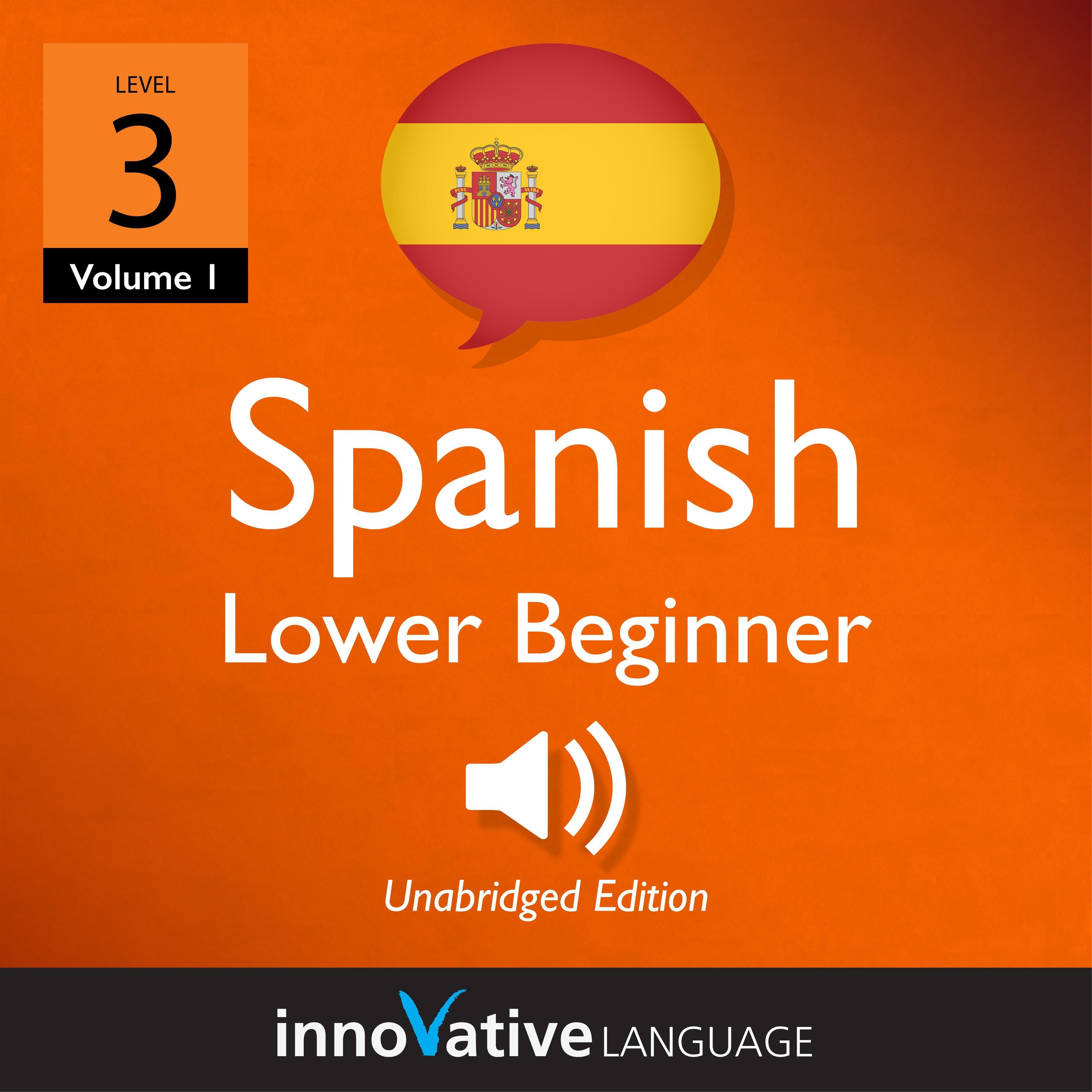 Learn Spanish - Level 3: Lower Beginner Spanish, Volume 1