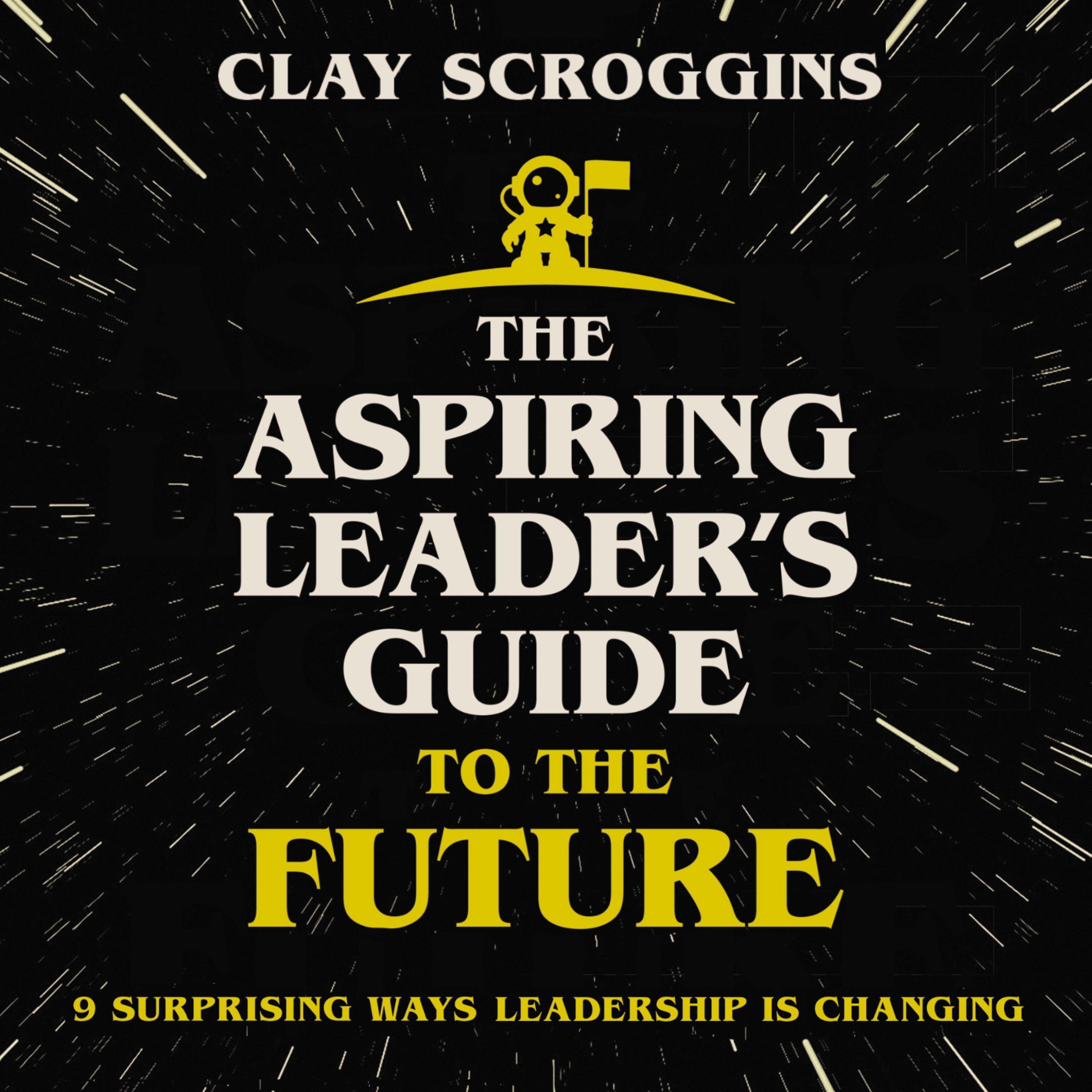 The Aspiring Leader's Guide to the Future