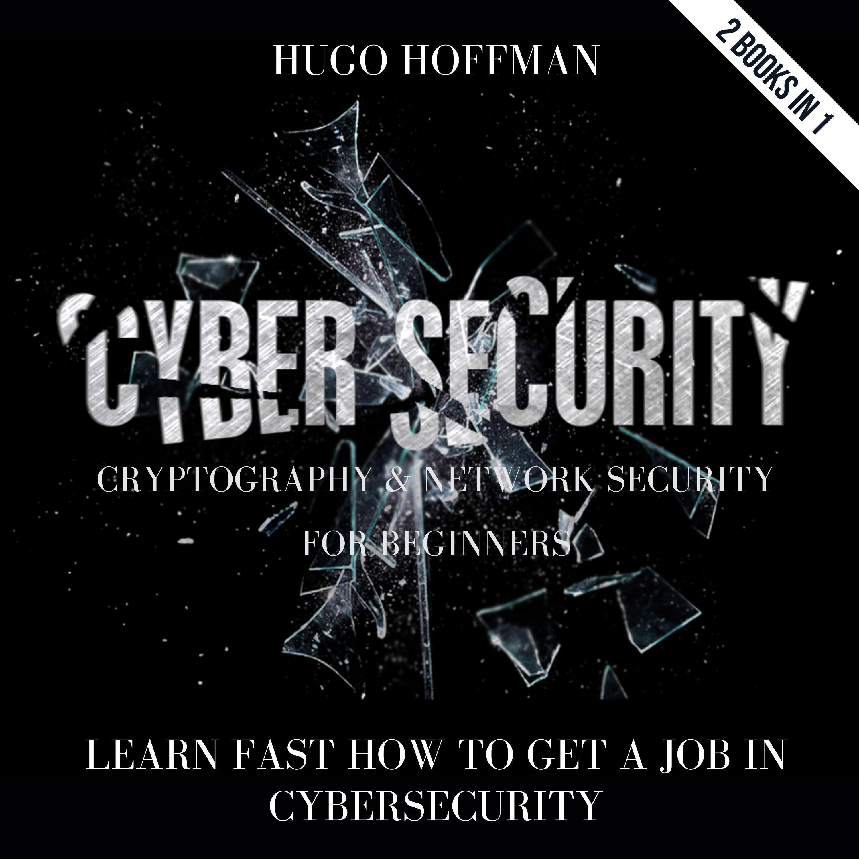Cybersecurity, Cryptography And Network Security For Beginners