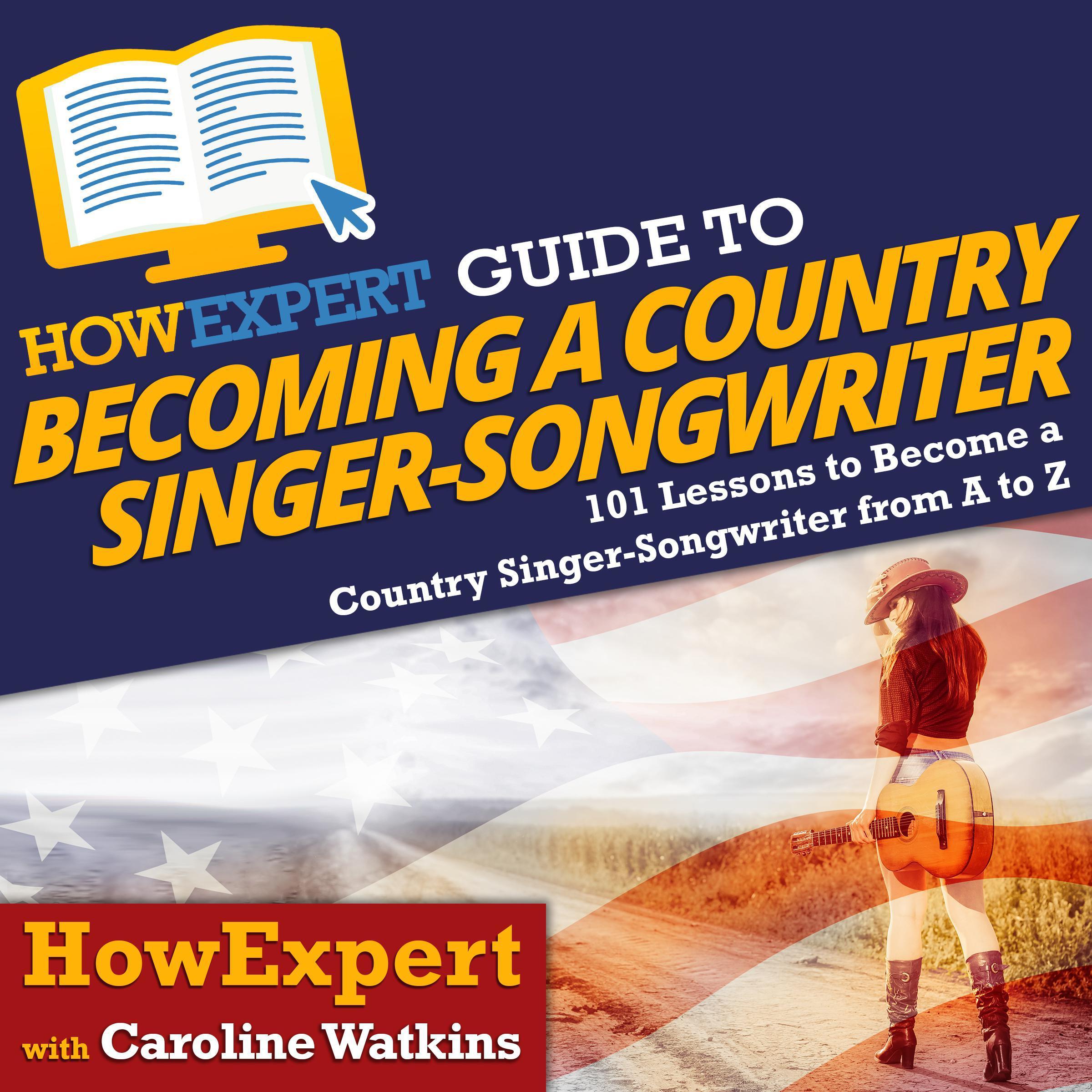 HowExpert Guide to Becoming a Country Singer-Songwriter