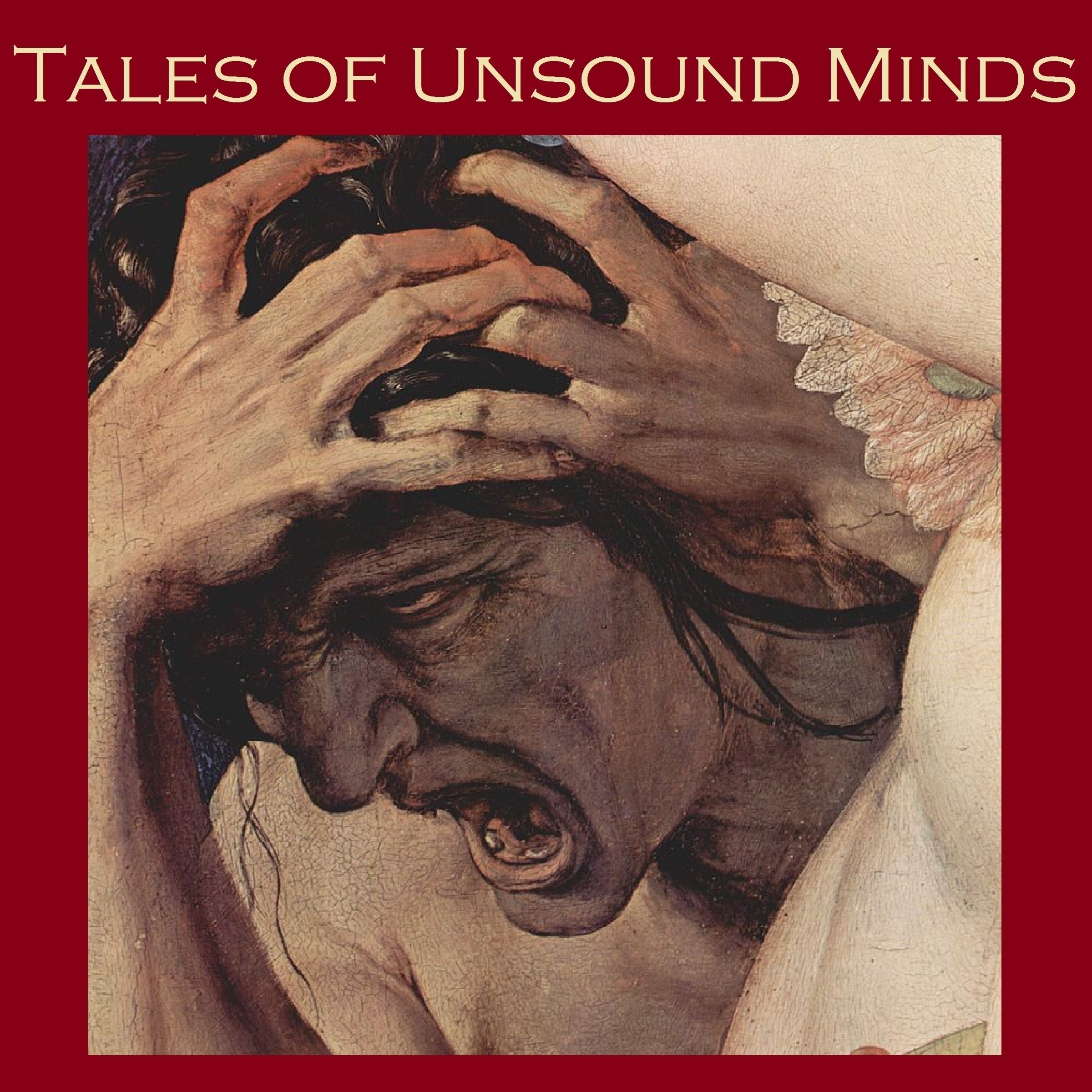Tales of Unsound Minds