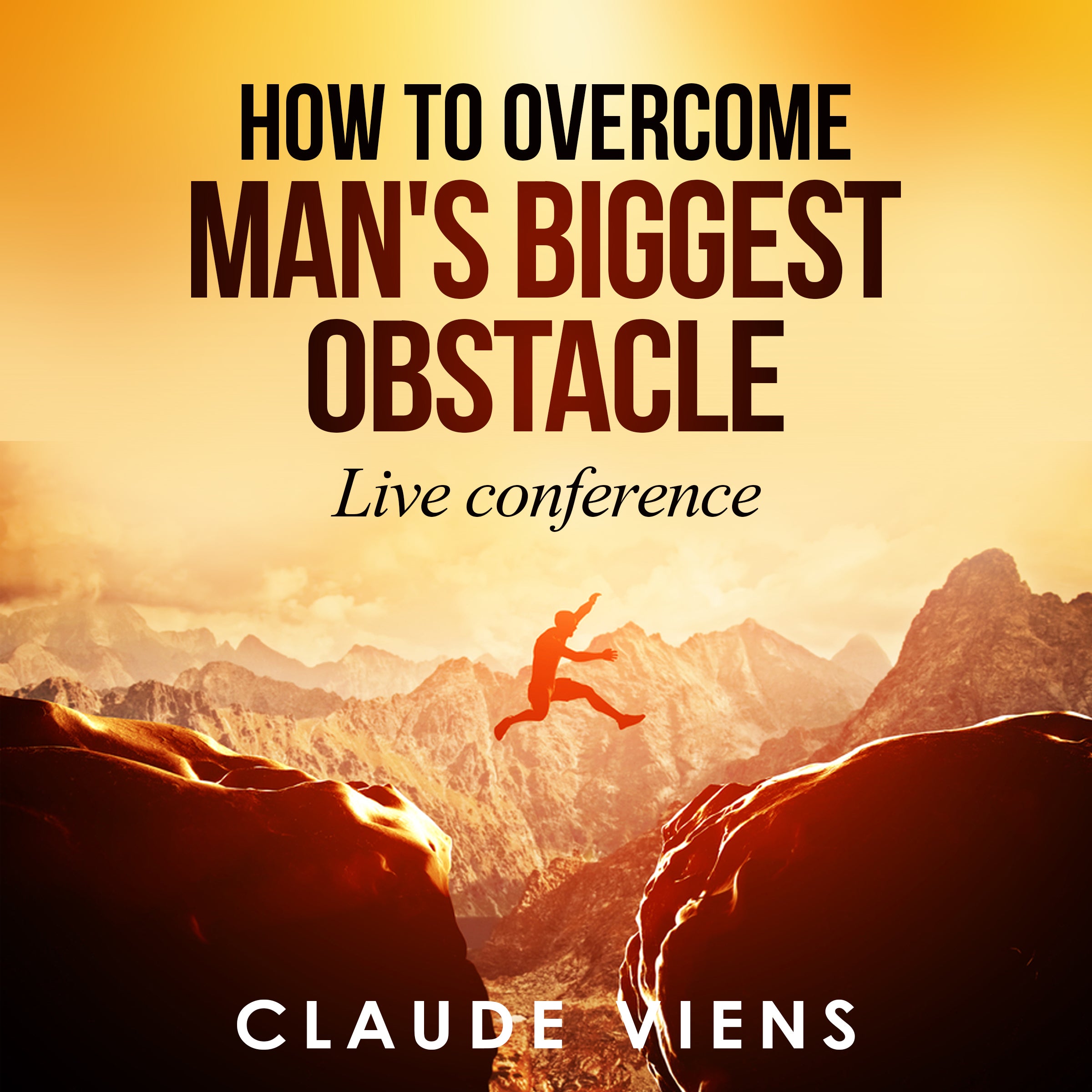 How To Overcome Man's Biggest Obstacle