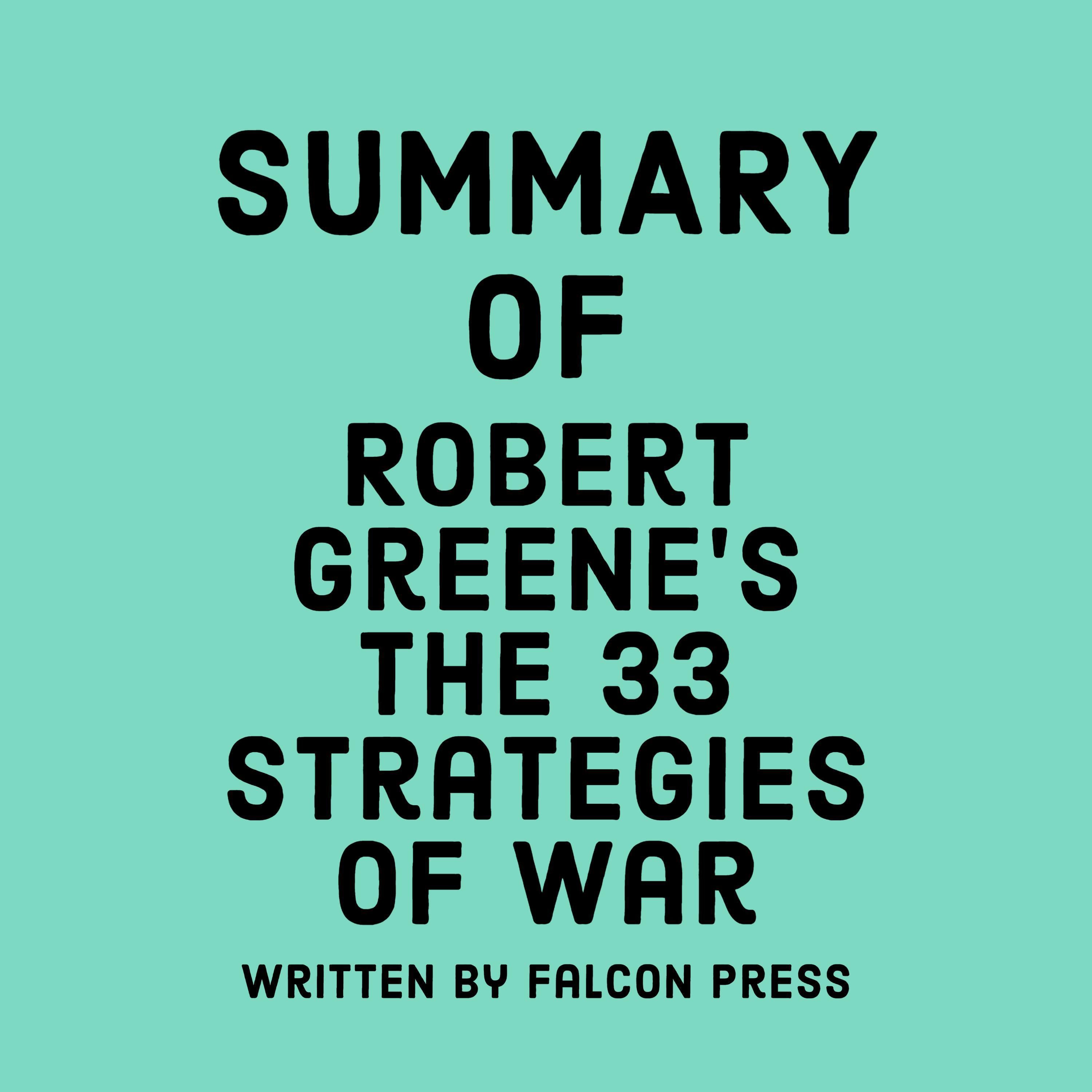 Summary of Robert Greene’s The 33 Strategies of War
