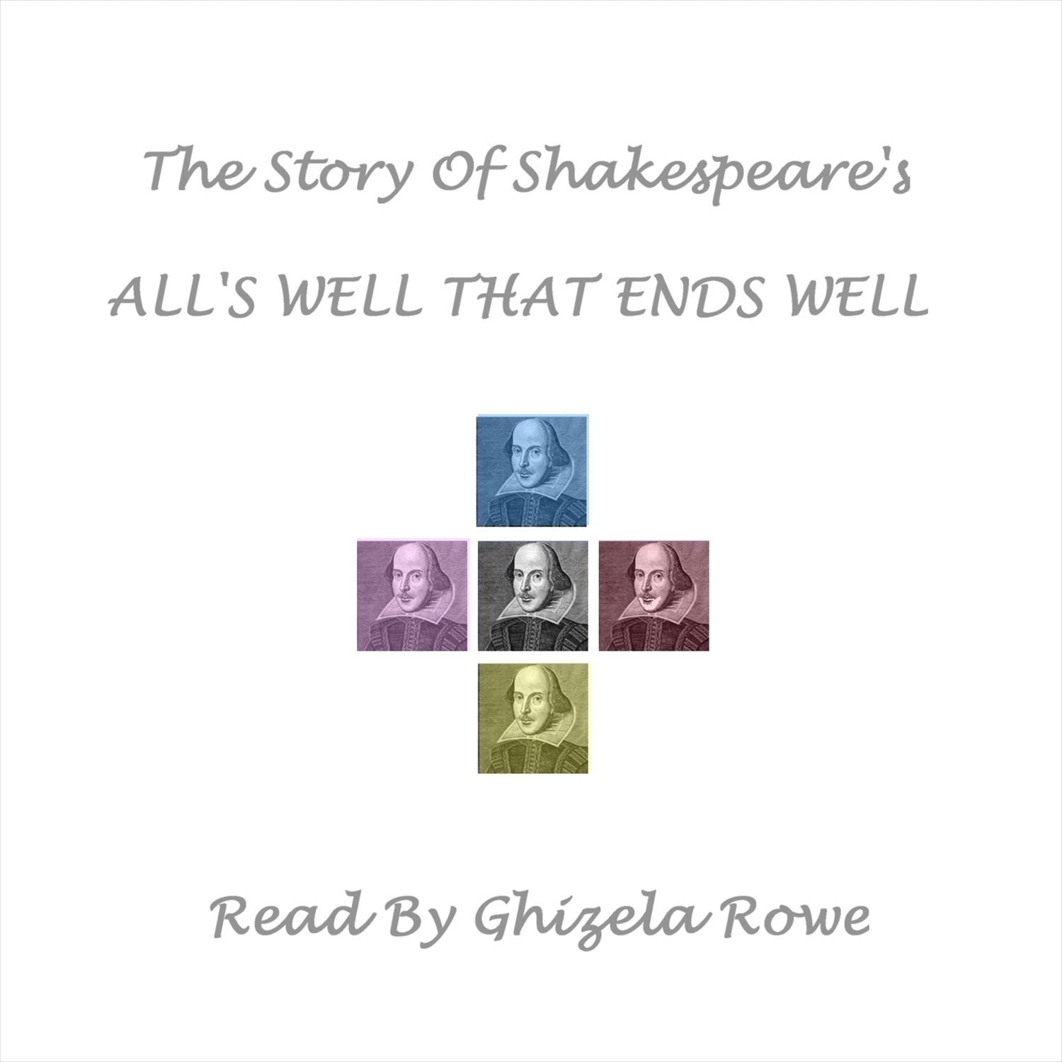 The Story of Shakespeare’s <i>All’s Well That Ends Well</i>