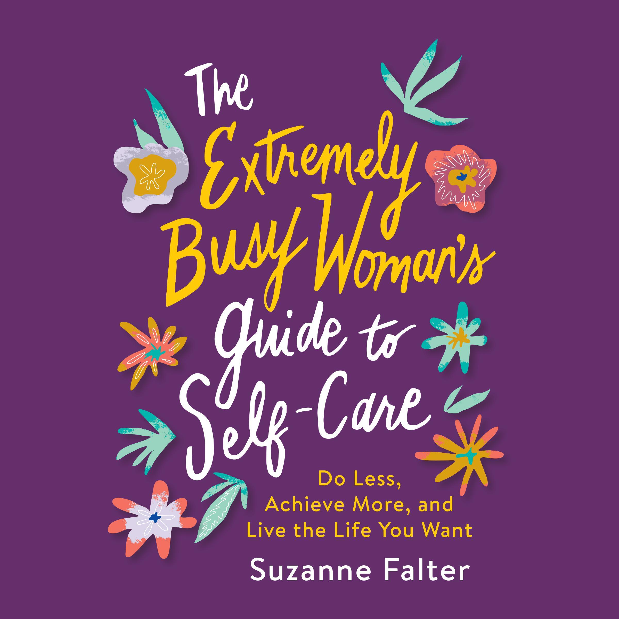 The Extremely Busy Woman’s Guide to Self-Care