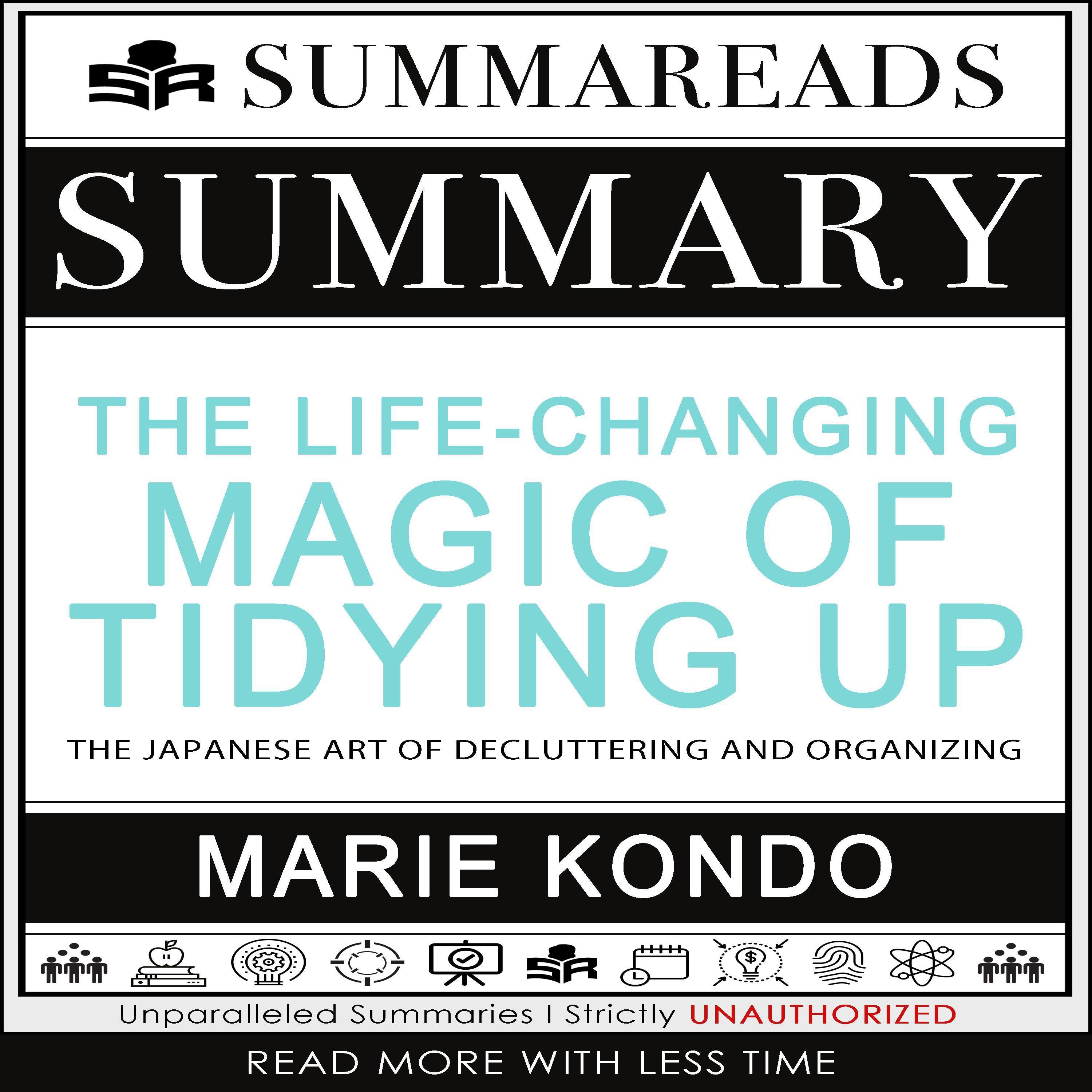 Summary of The Life-Changing Magic of Tidying Up: The Japanese Art of Decluttering and Organizing by Marie Kondō