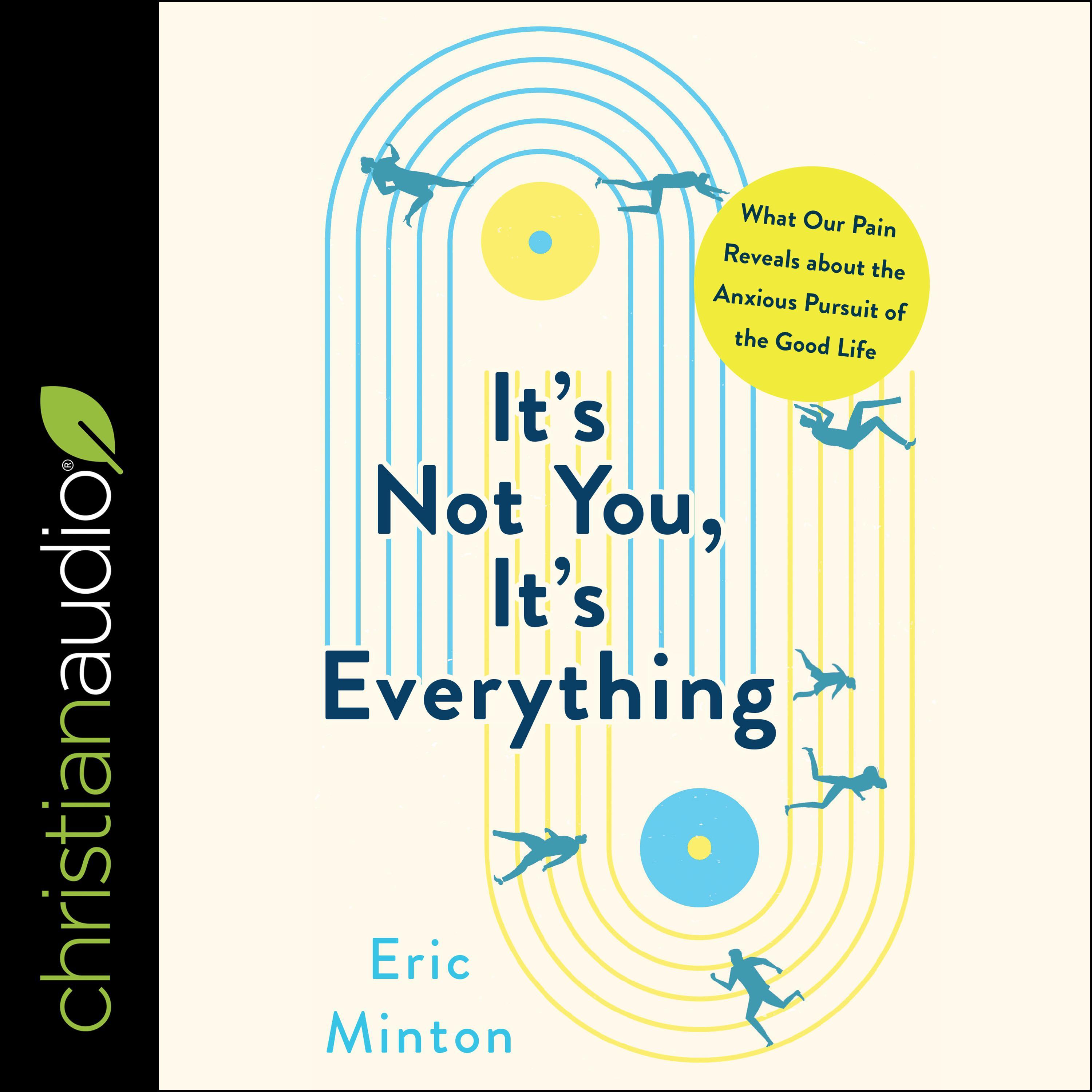 It's Not You, It's Everything