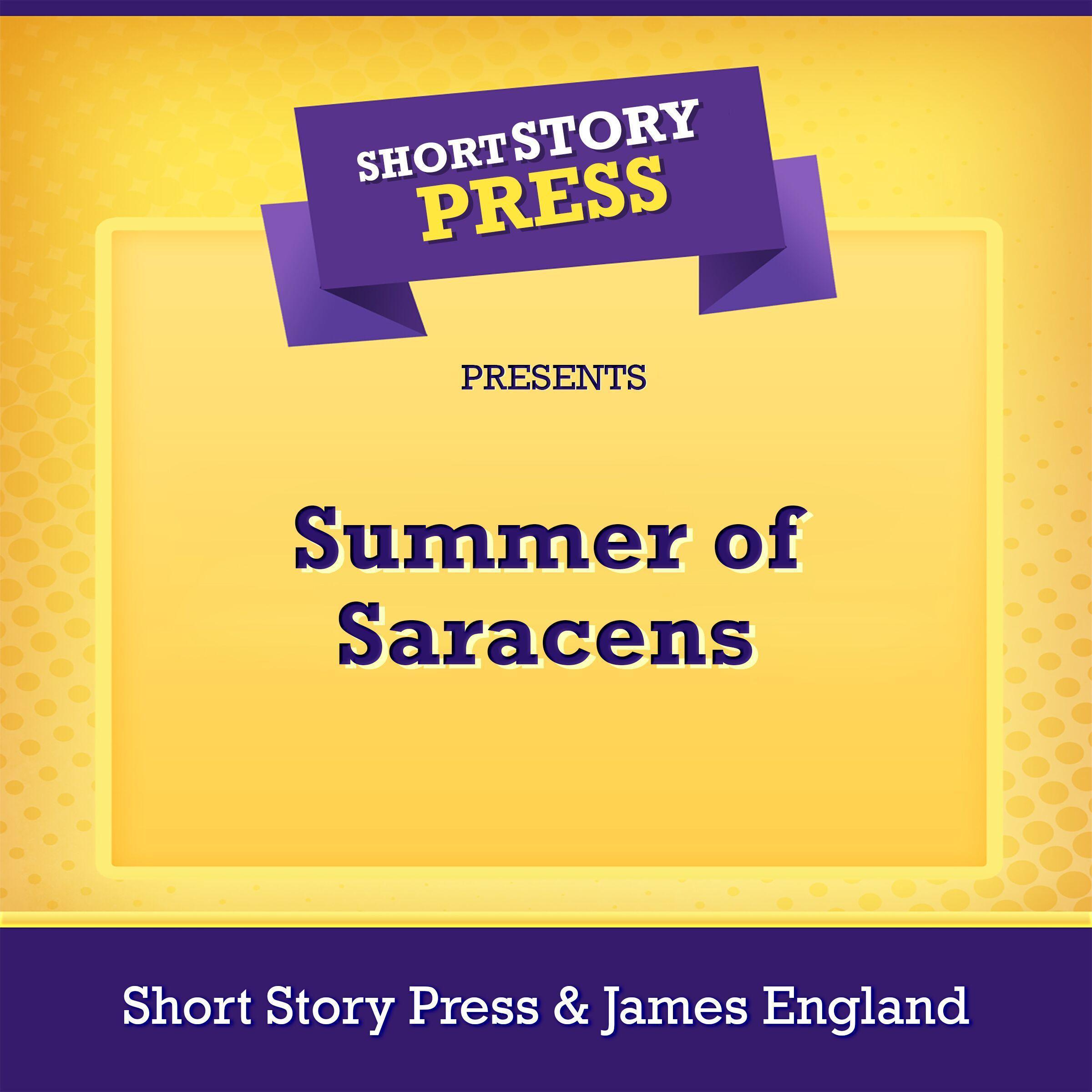 Short Story Press Presents Summer of Saracens