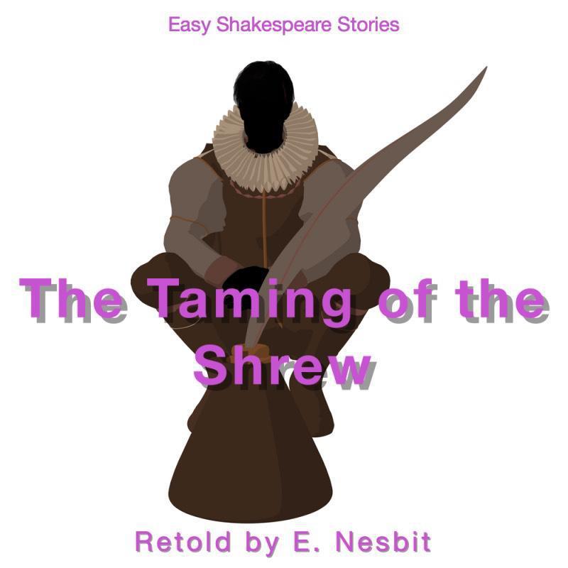 The Taming of the Shrew Retold by E. Nesbit