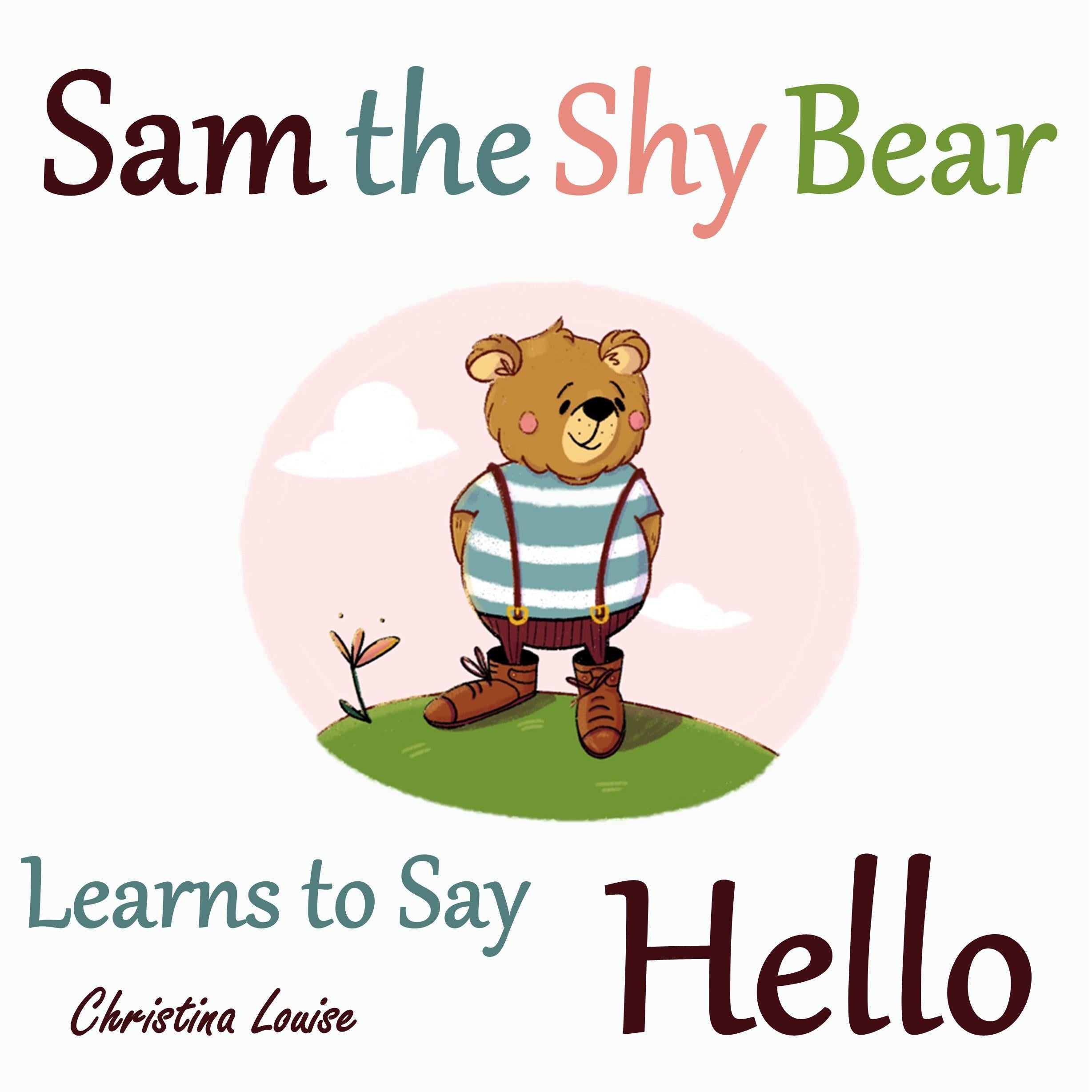 Sam the Shy Bear Learns to Say Hello