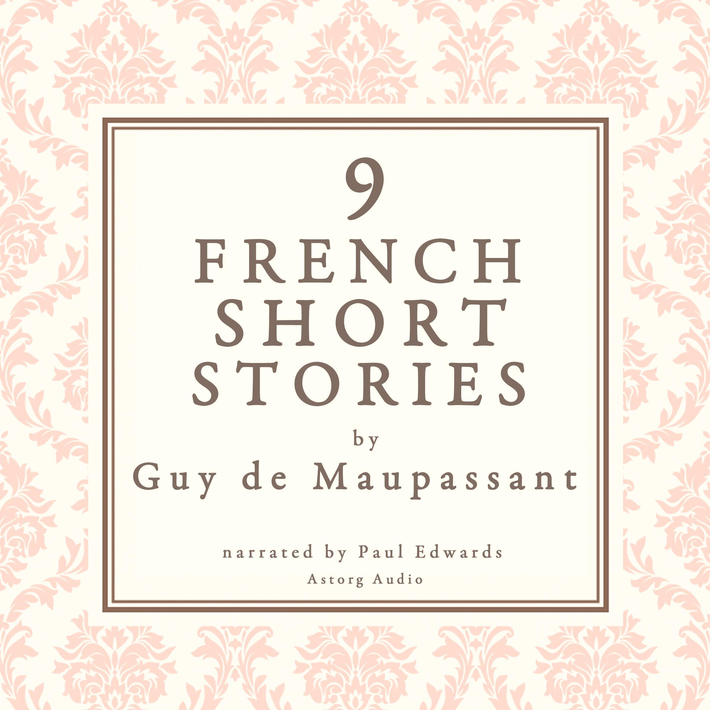 9 French Short Stories by Guy De Maupassant