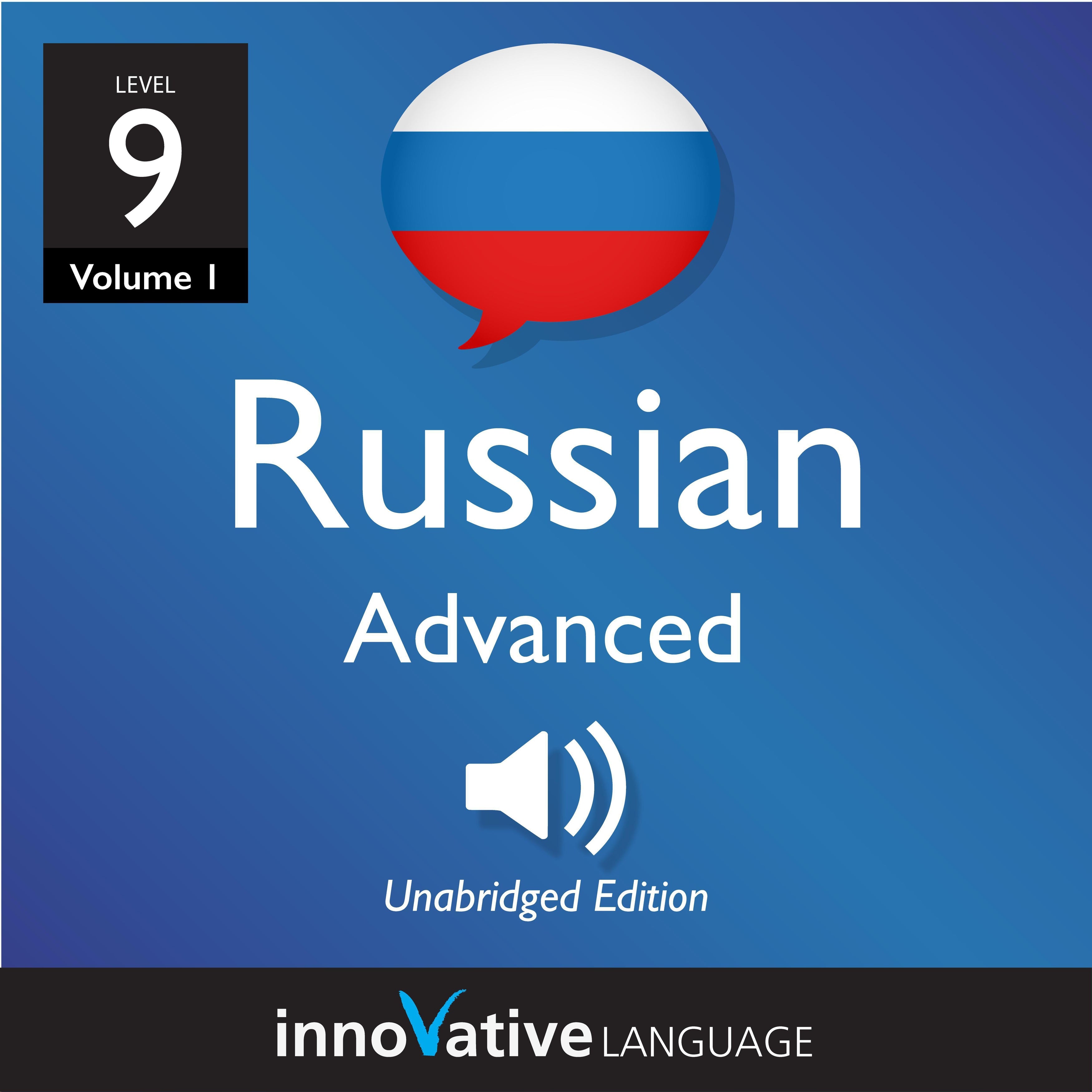 Learn Russian - Level 9: Advanced Russian, Volume 1
