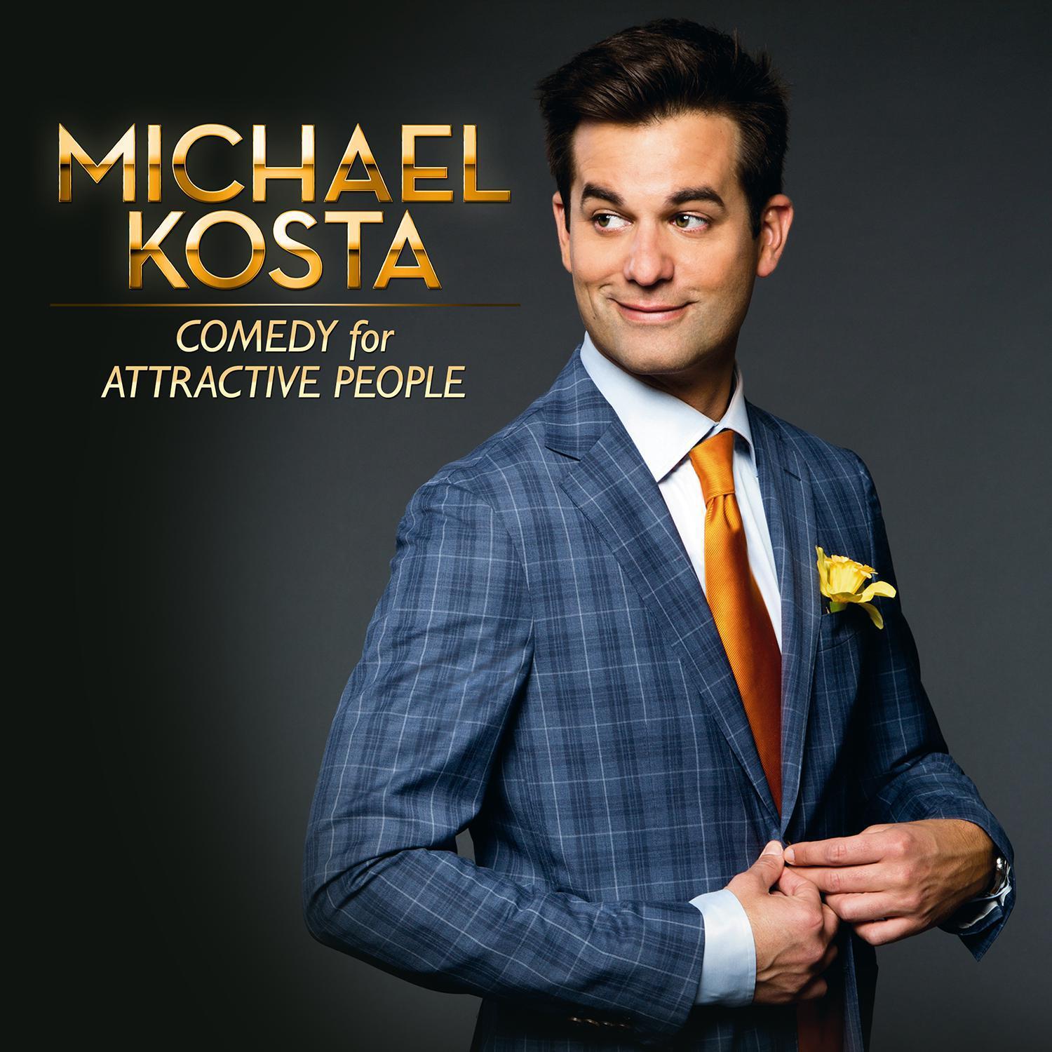 Michael Kosta: Comedy For Attractive People