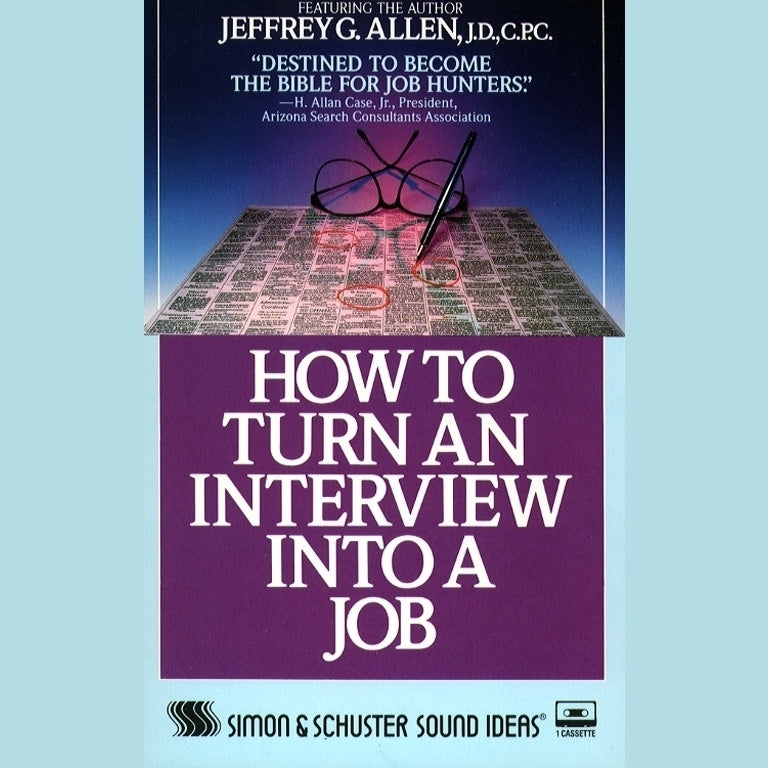 How to Turn An Interview Into A Job