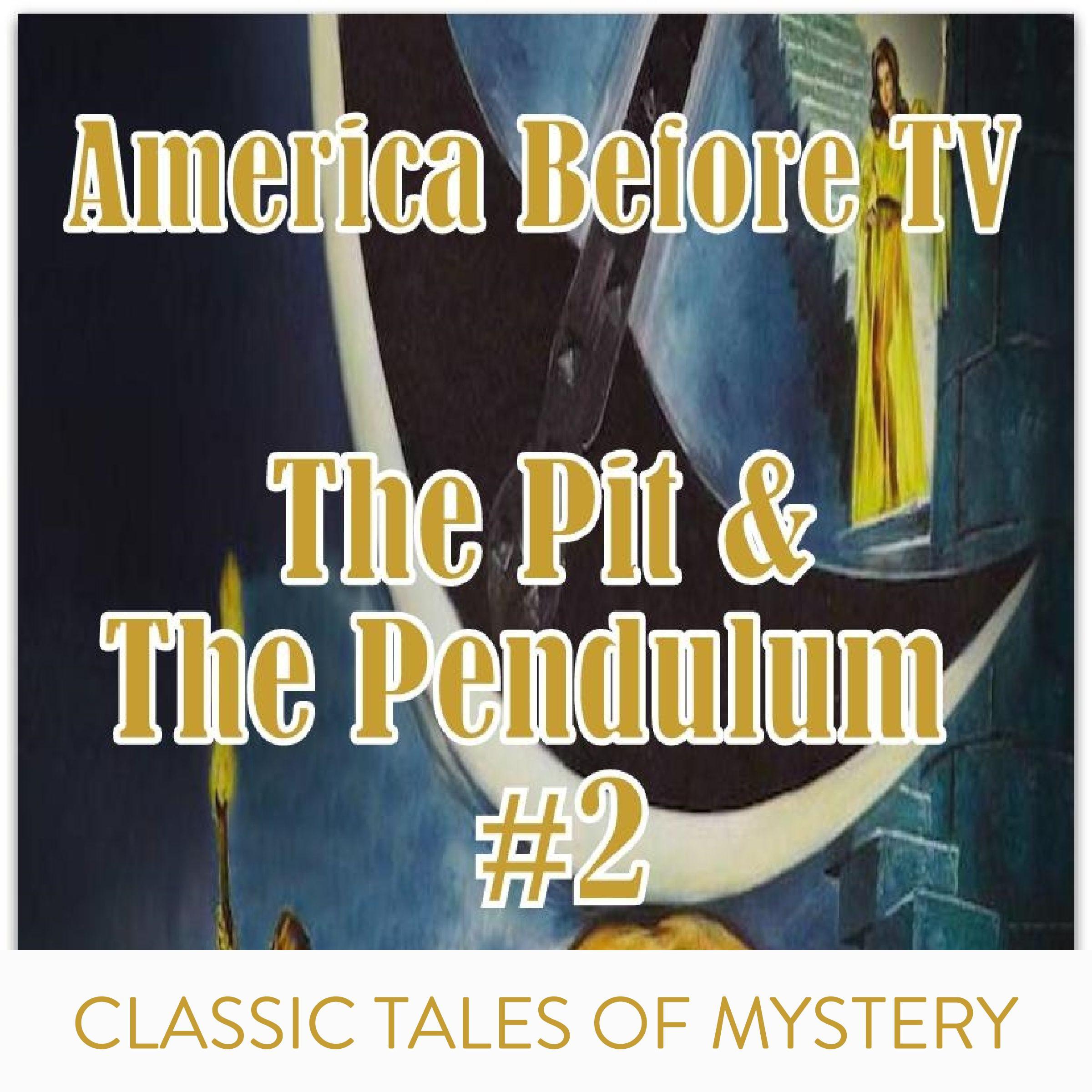 America Before TV - The Pit & The Pendulum #2