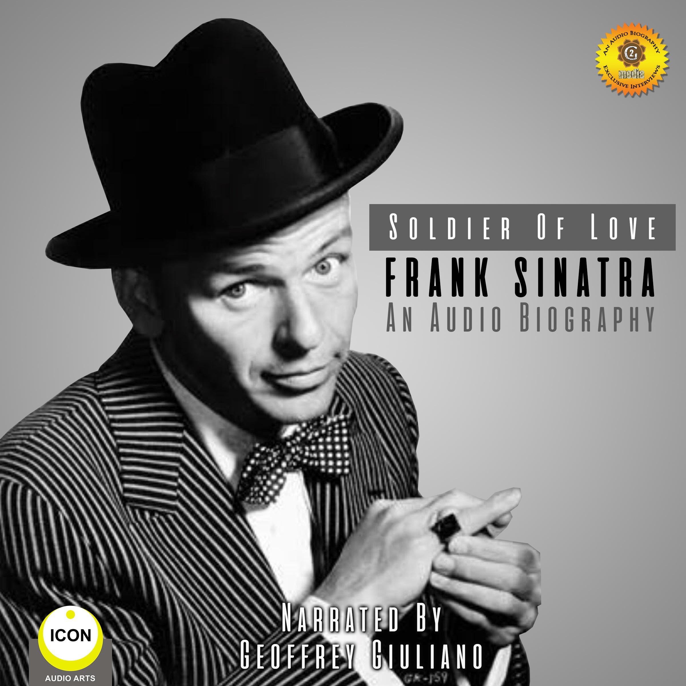 Soldier of Love - Frank Sinatra - an Audio Biography