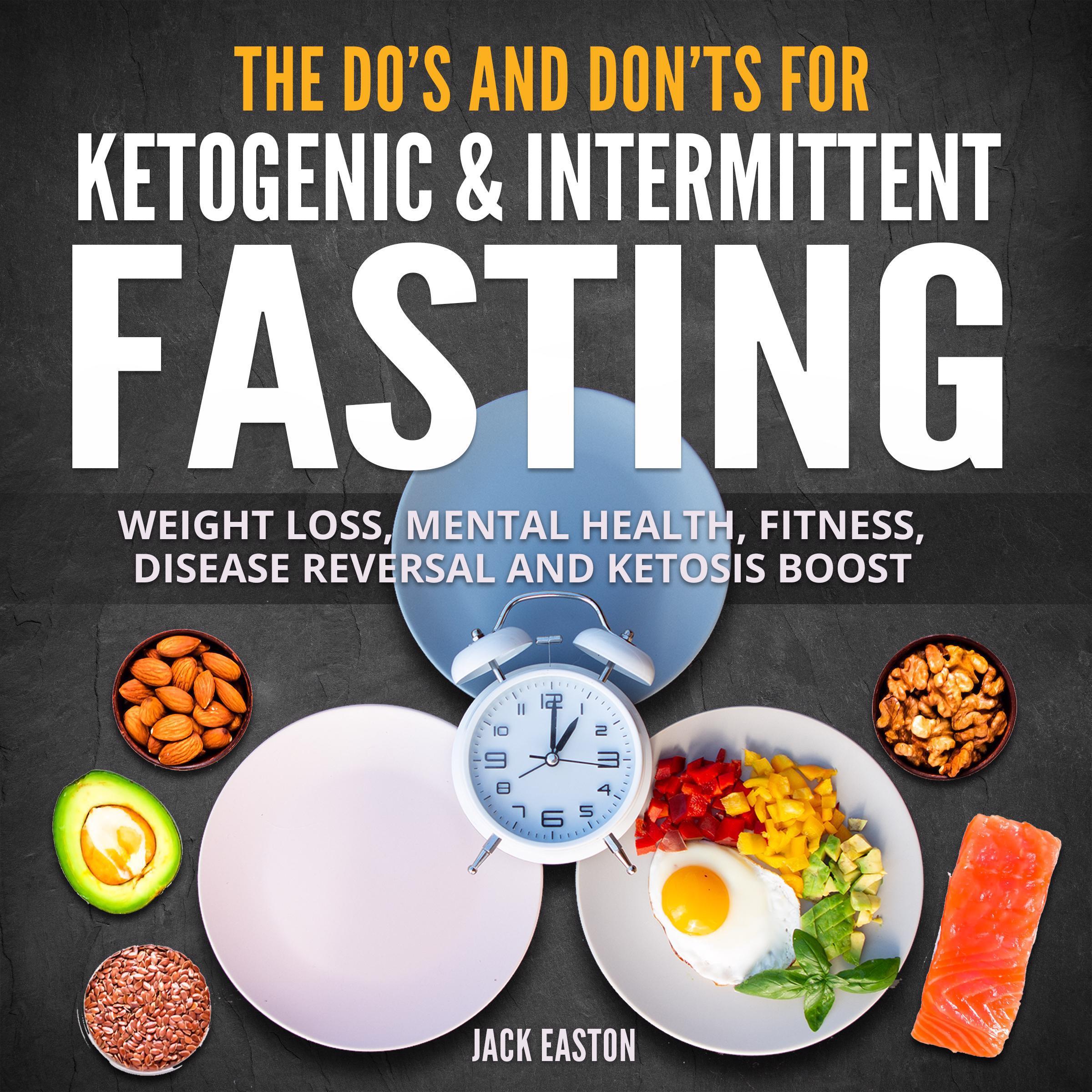 The Do's and Don'ts for Ketogenic & Intermittent Fasting