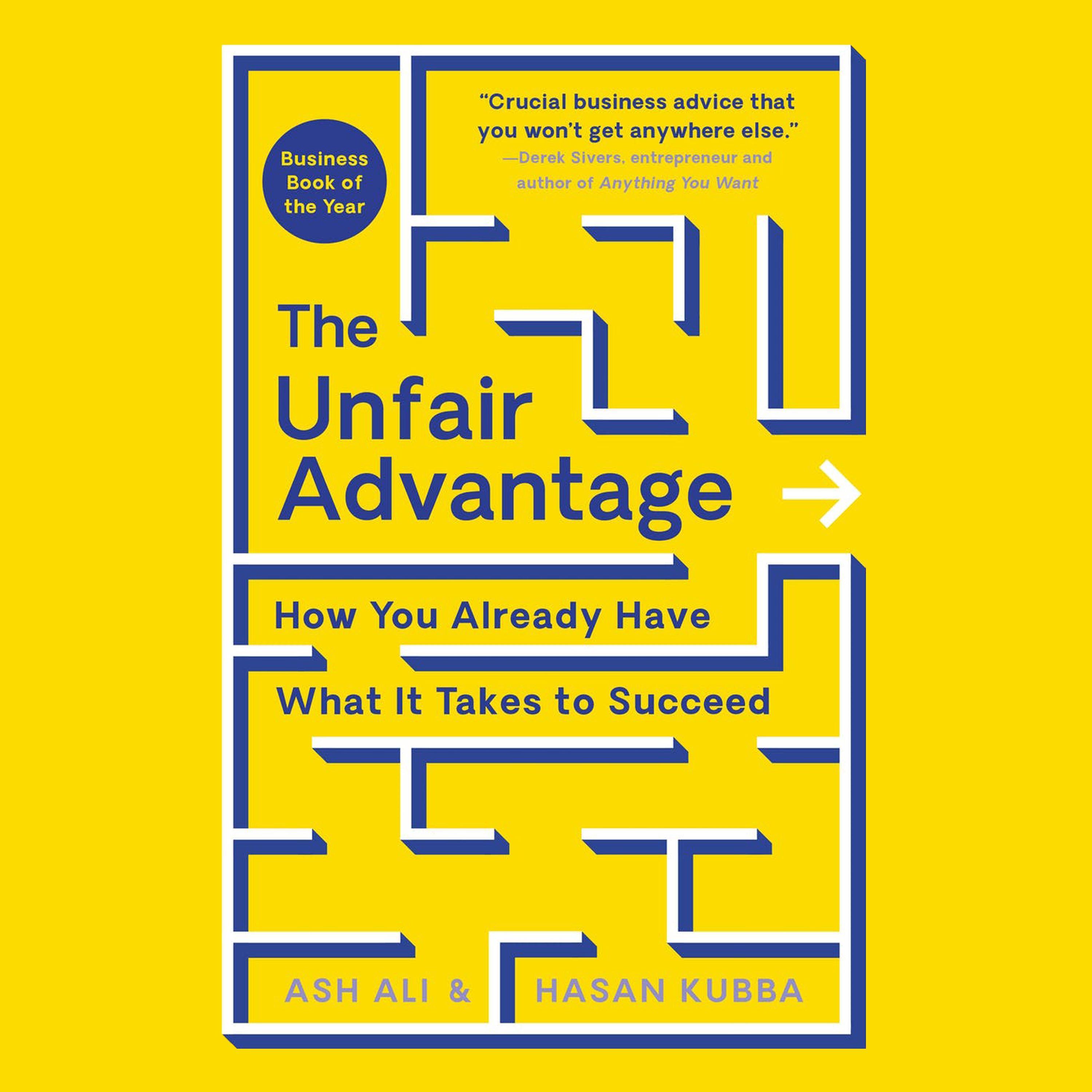 The Unfair Advantage