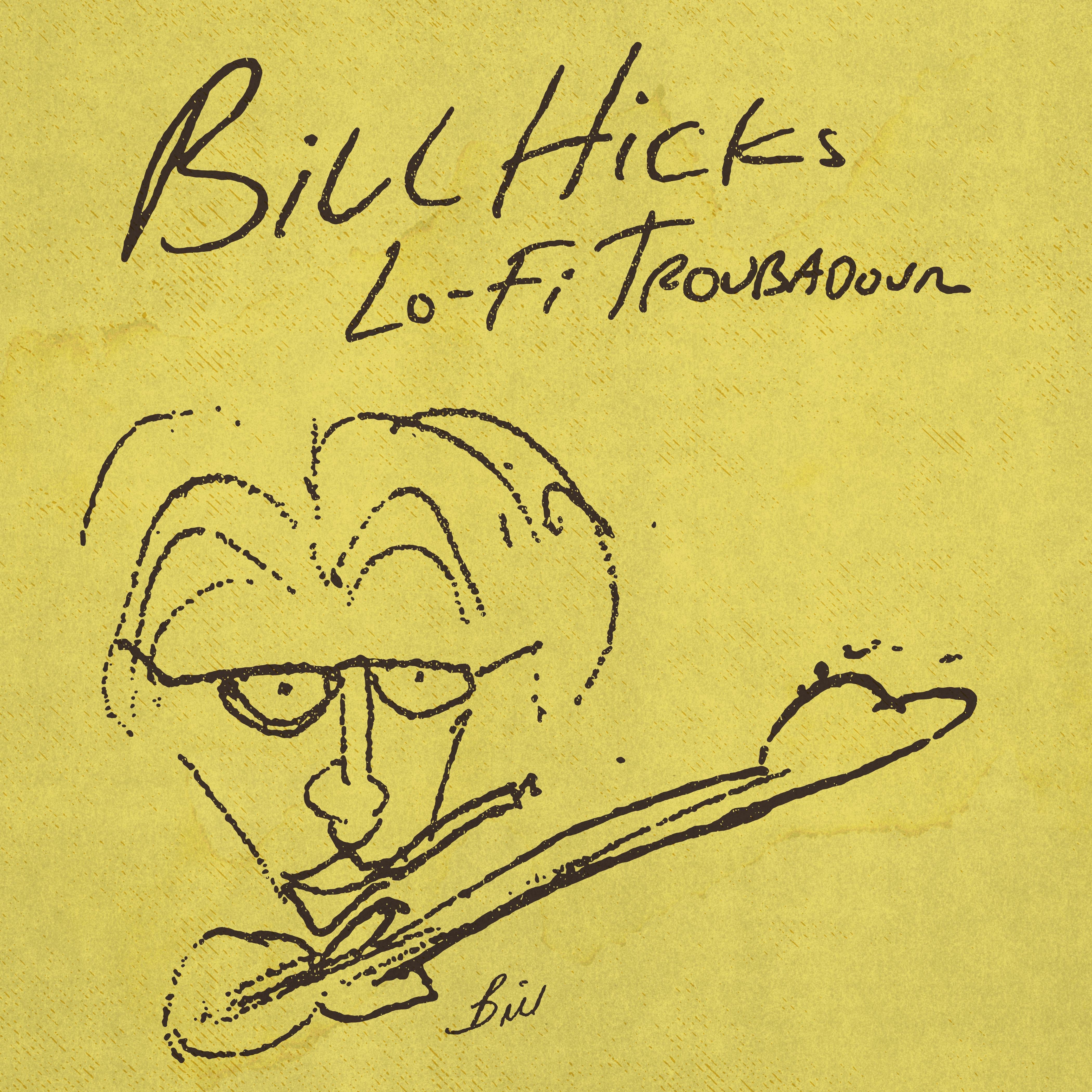Bill Hicks: Lo-Fi Troubadour