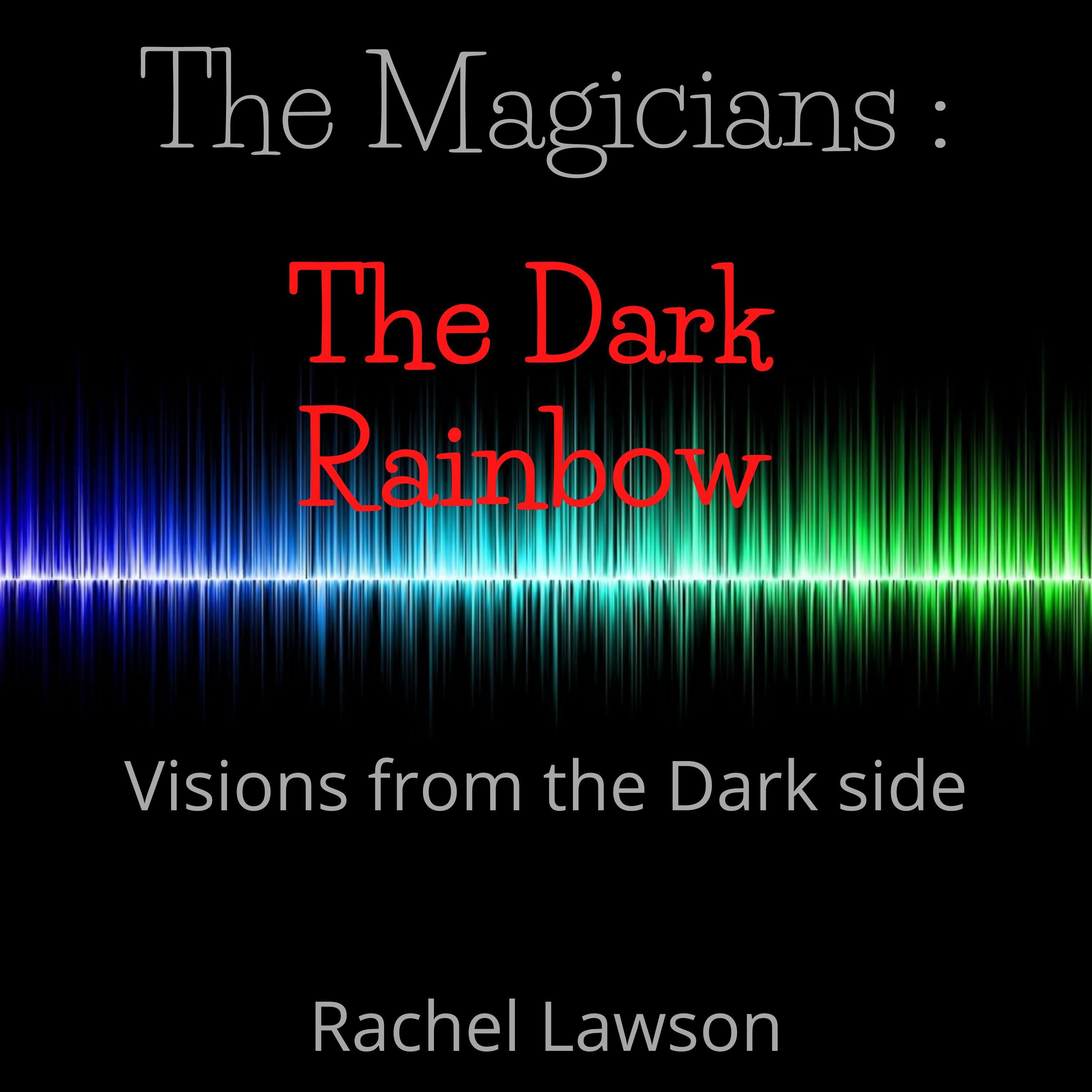 The Dark Rainbow