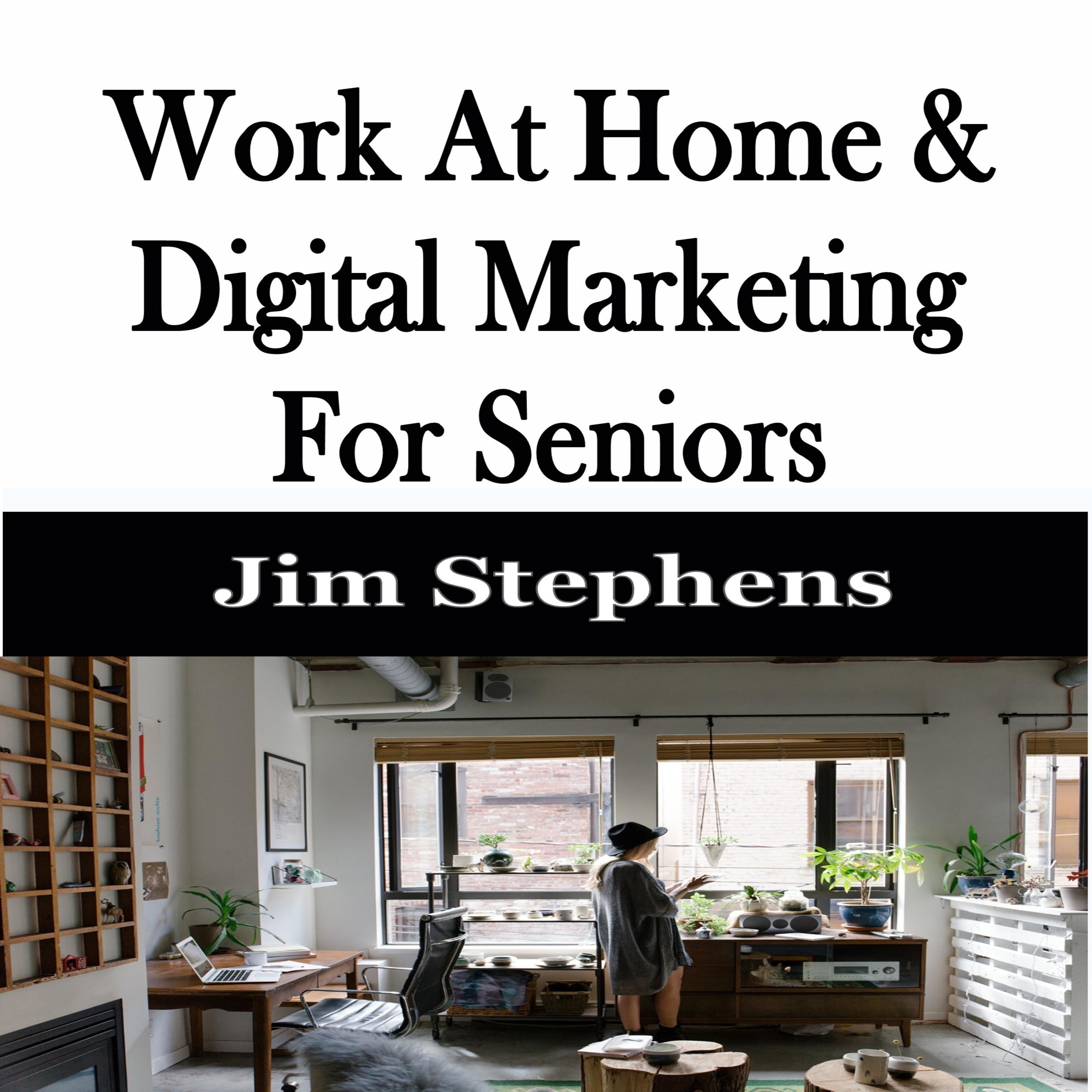 Work At Home & Digital Marketing For Seniors