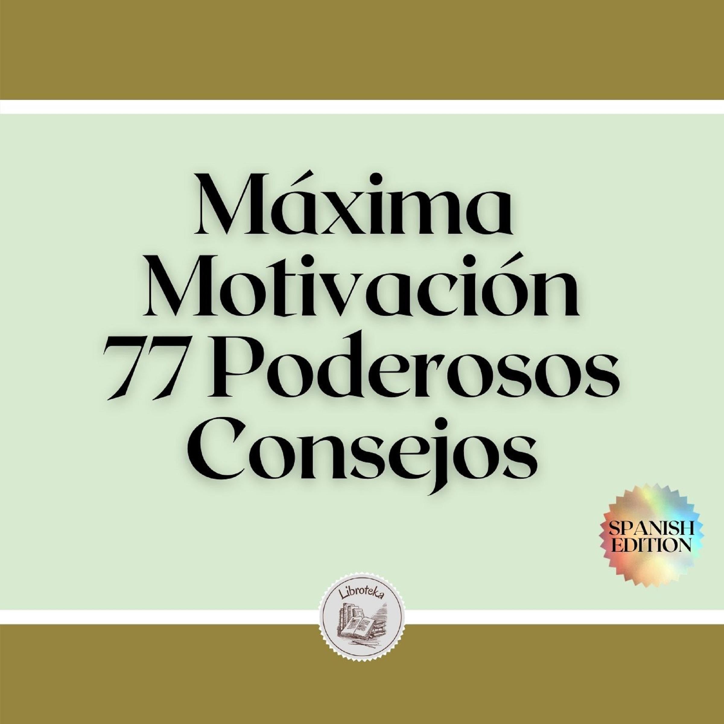 Máxima Motivación: 77 Poderosos Consejos