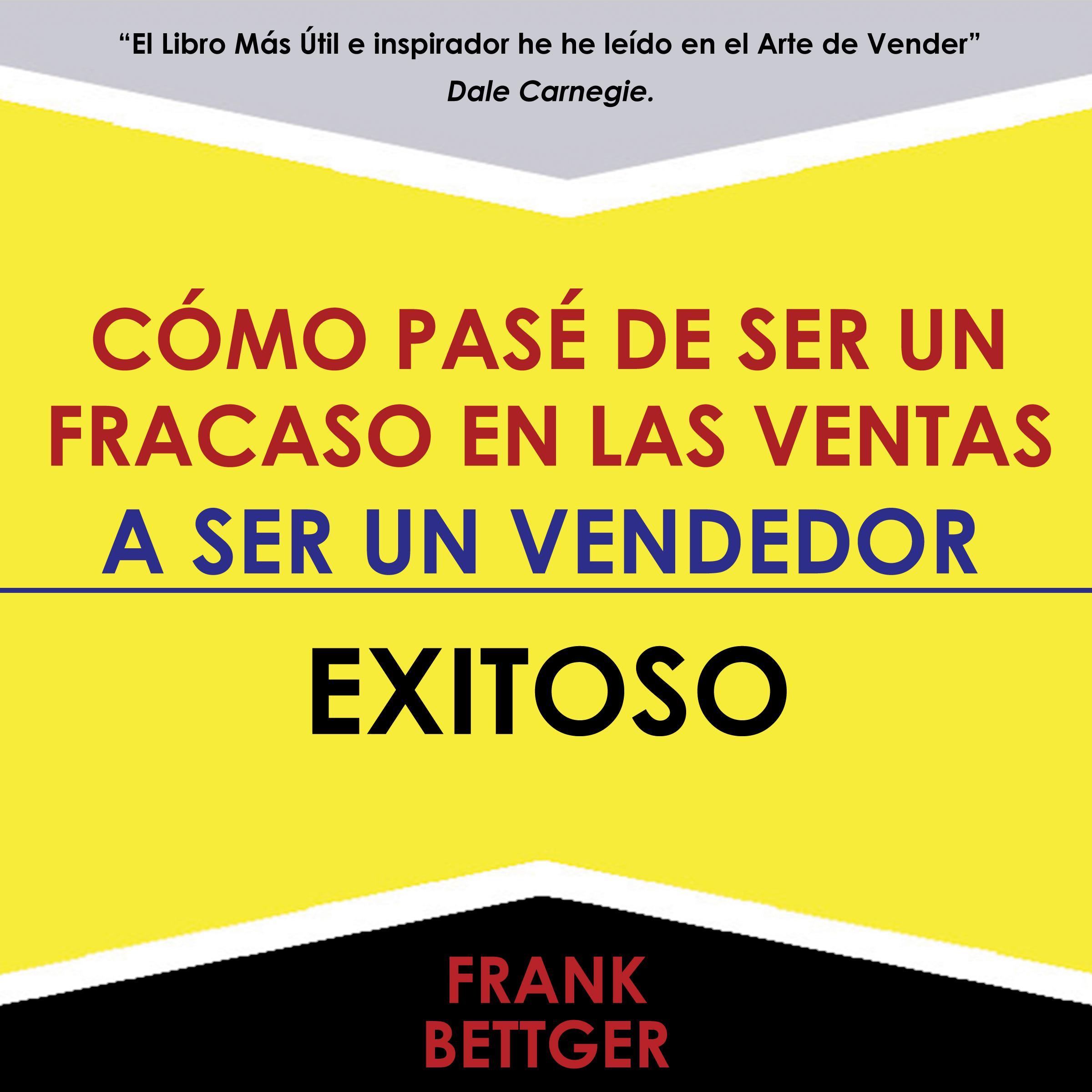 Como Pase De Ser Un Fracaso En Las Ventas - A Ser Un Vendedor - Exitoso