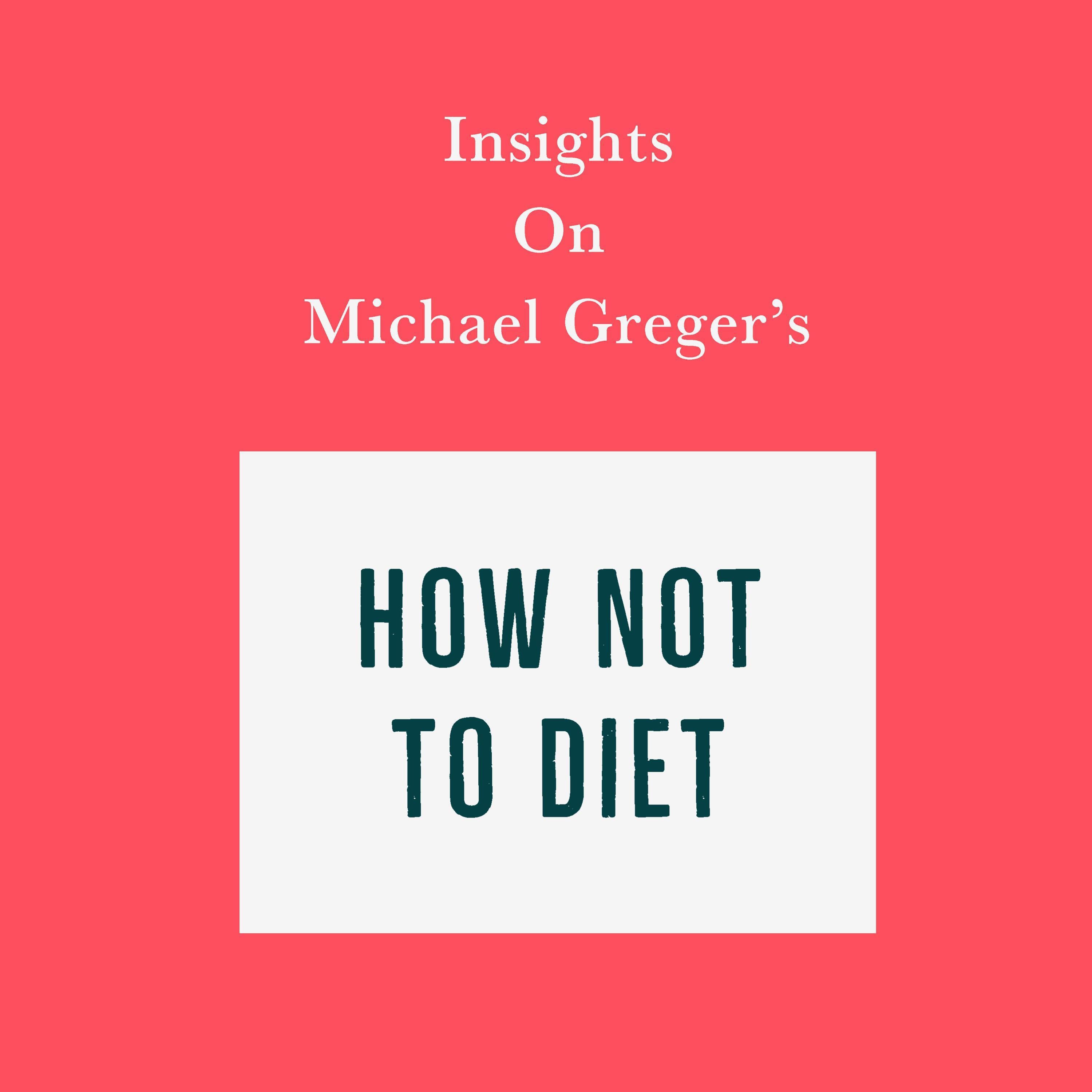 Insights on Michael Greger’s How Not to Diet