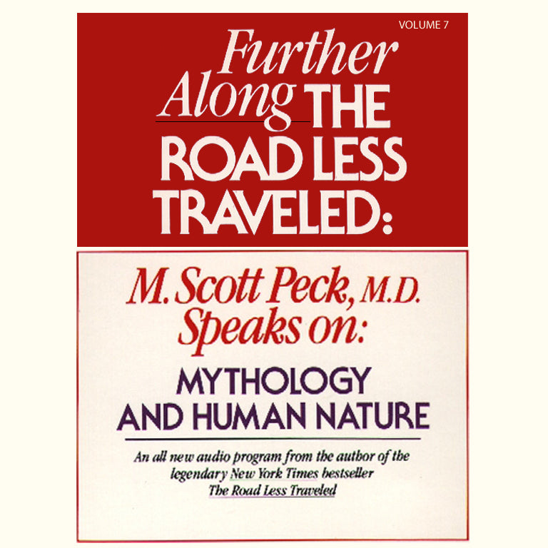 Further along the Road Less Traveled: Mythology and Human Nature