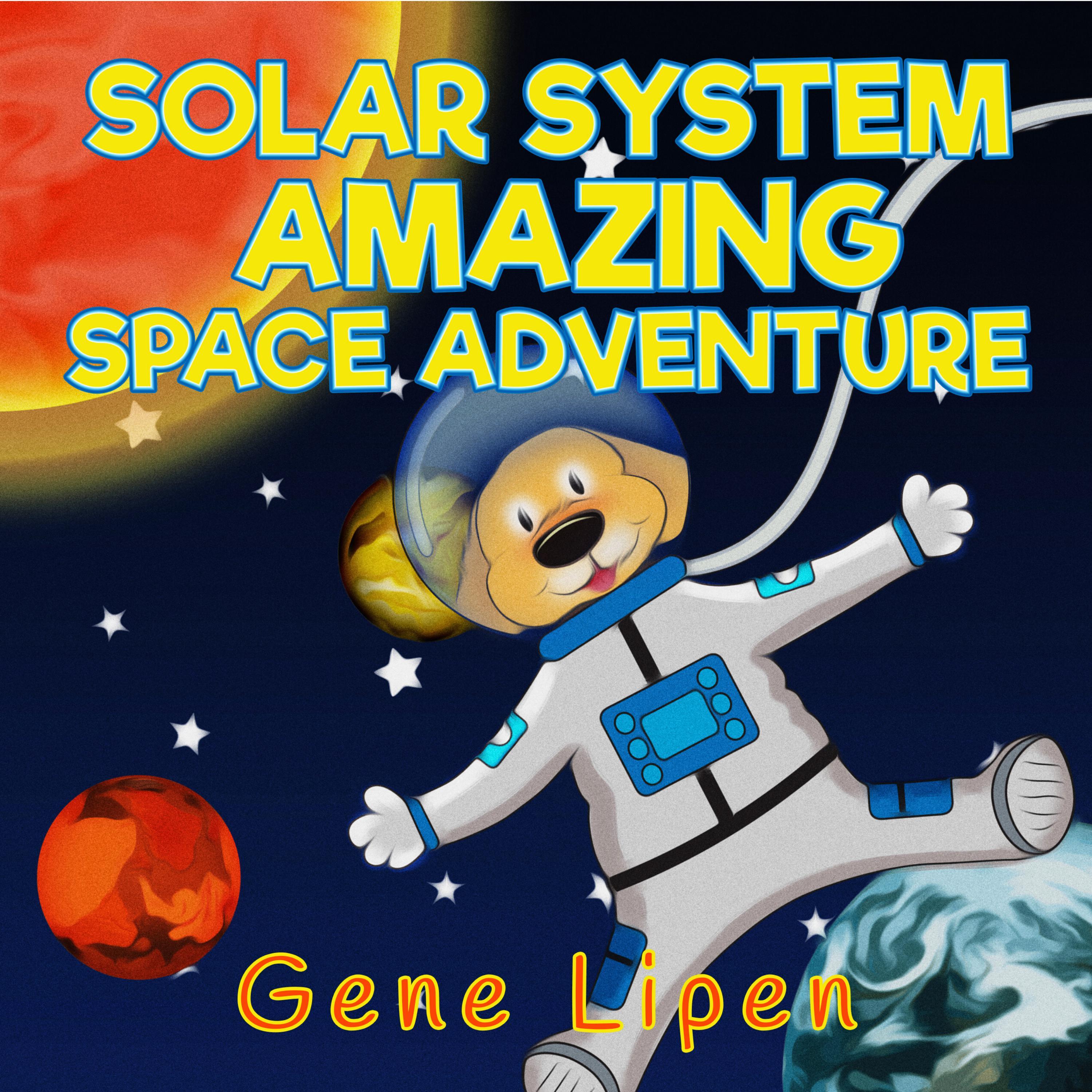 Solar System Amazing Space Adventure (book for kids who love adventure)