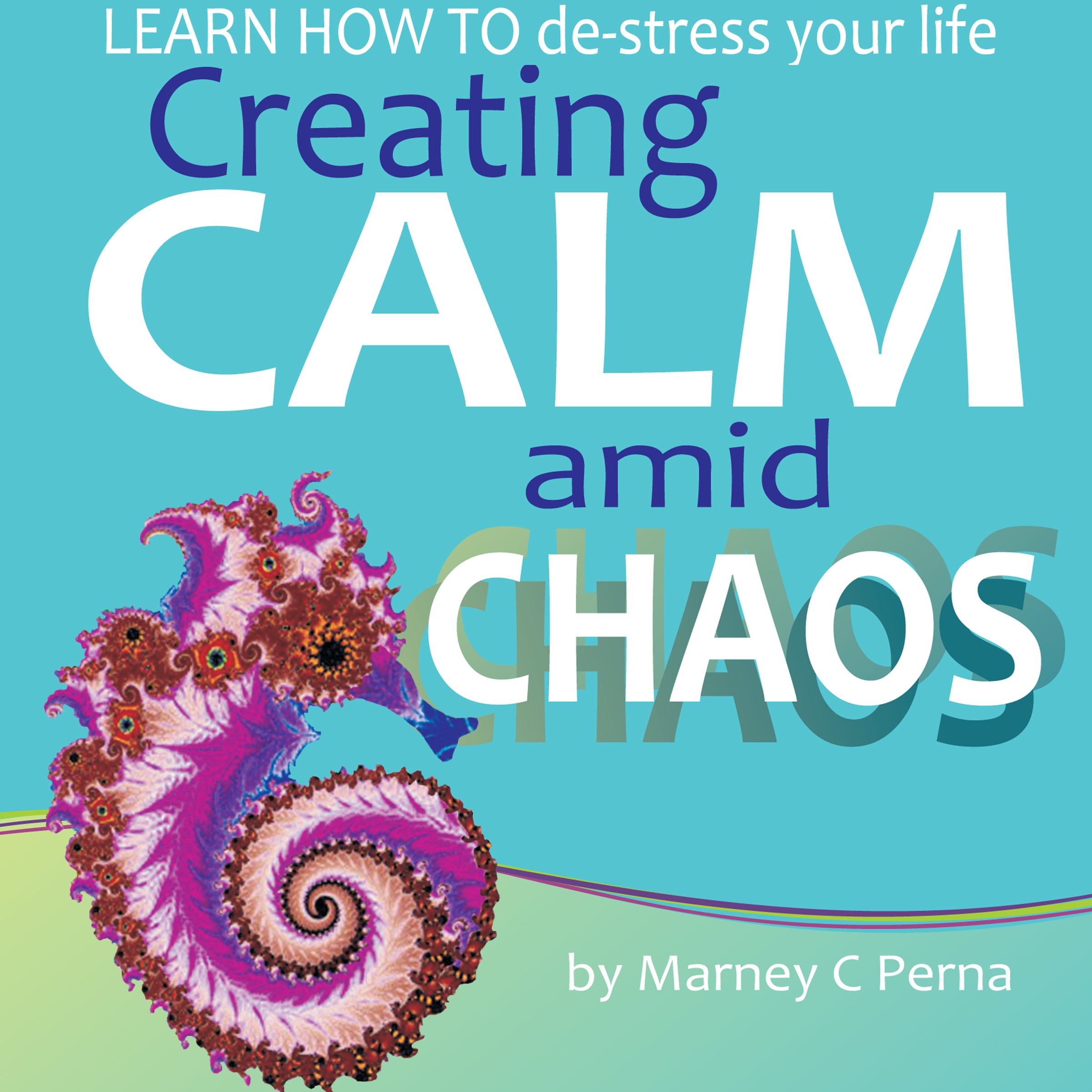 Creating Calm amid Chaos