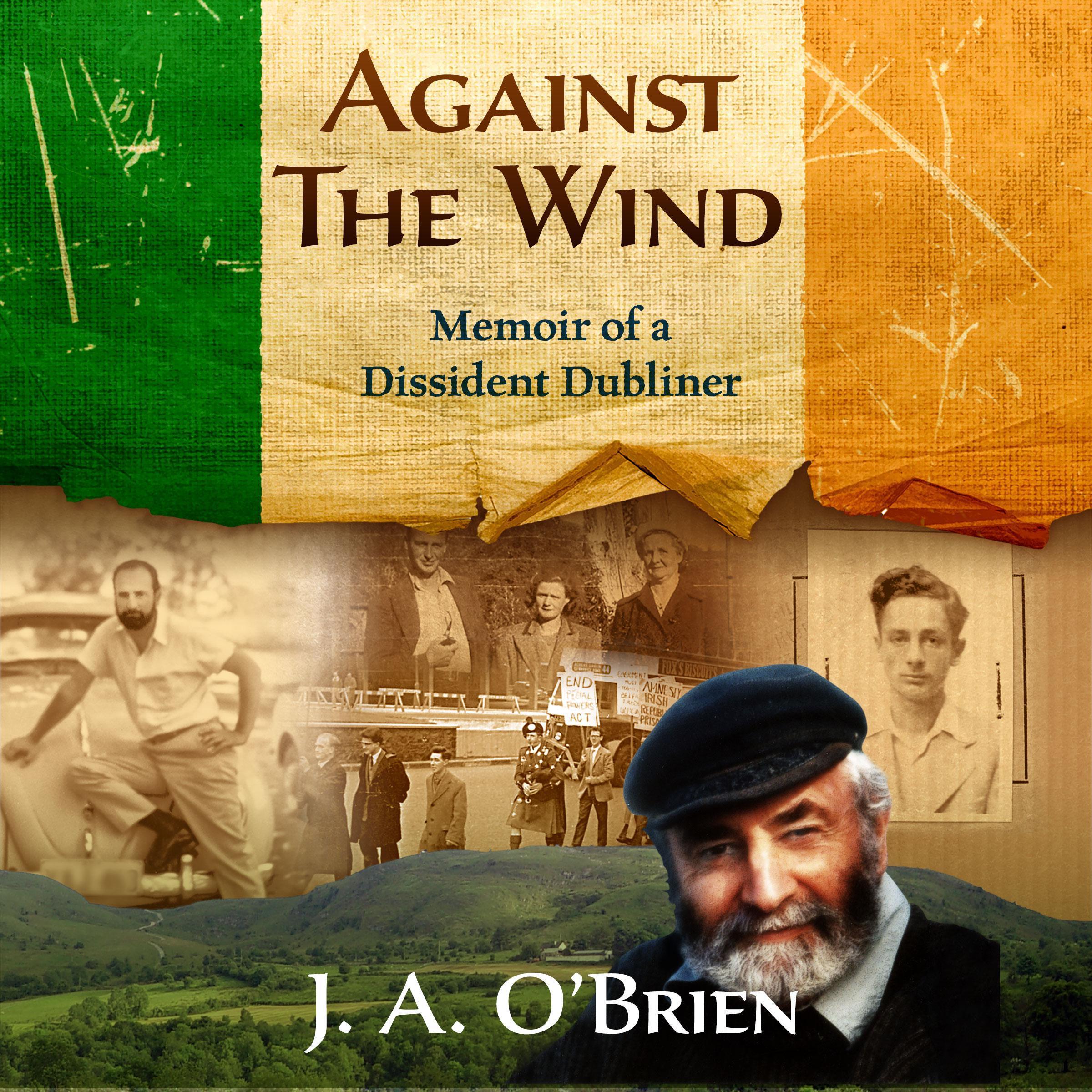 Against the Wind: Memoir of a Dissident Dubliner