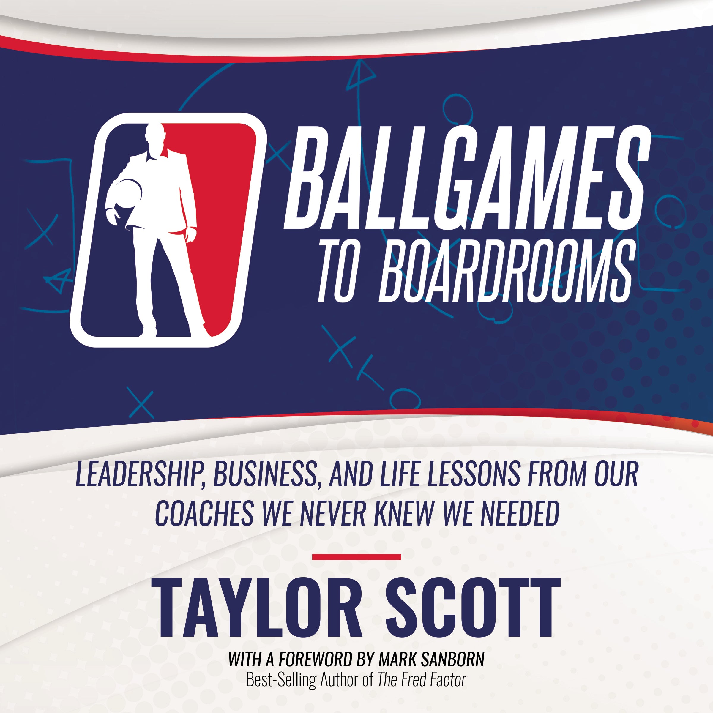 Ballgames to Boardrooms