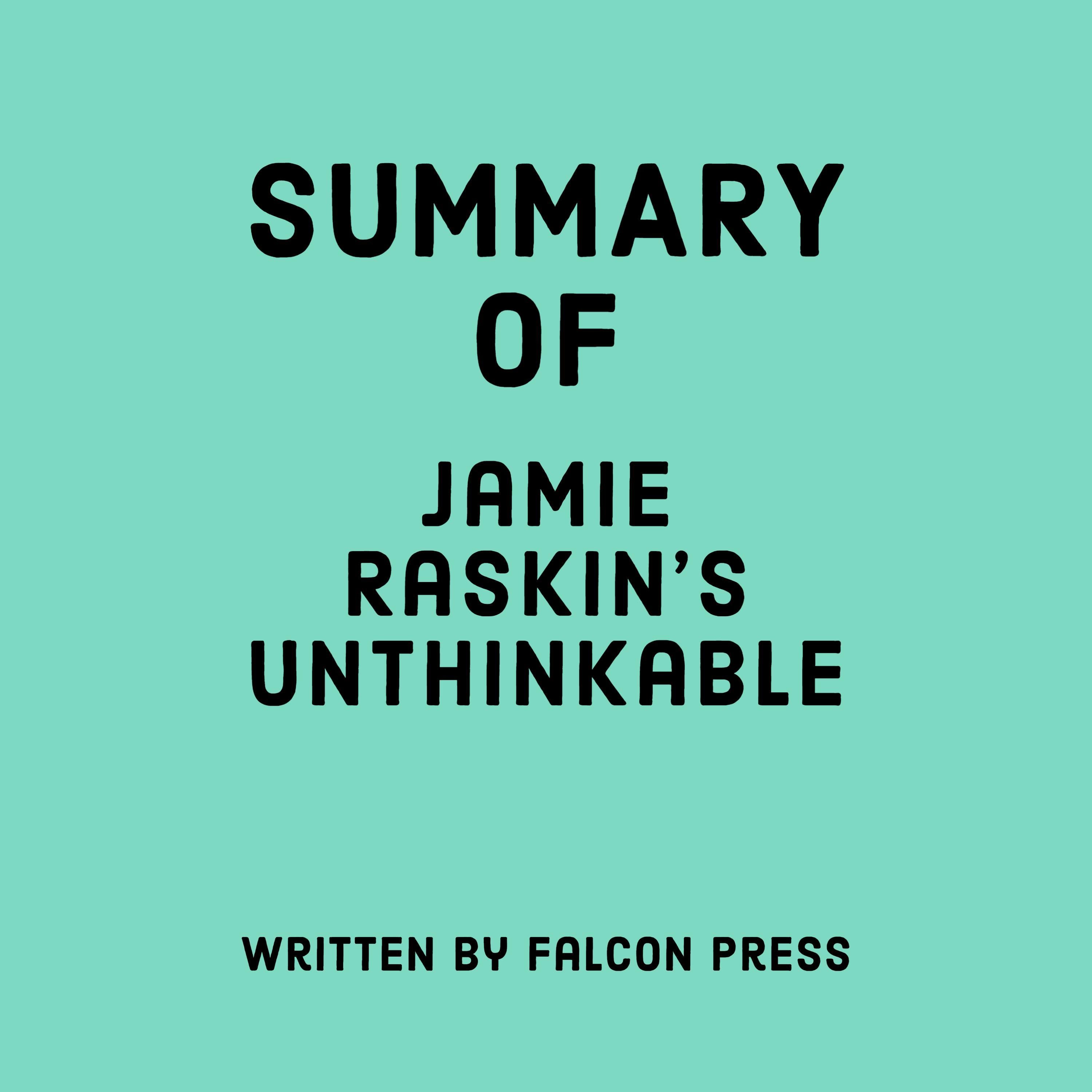 Summary of Jamie Raskin’s Unthinkable