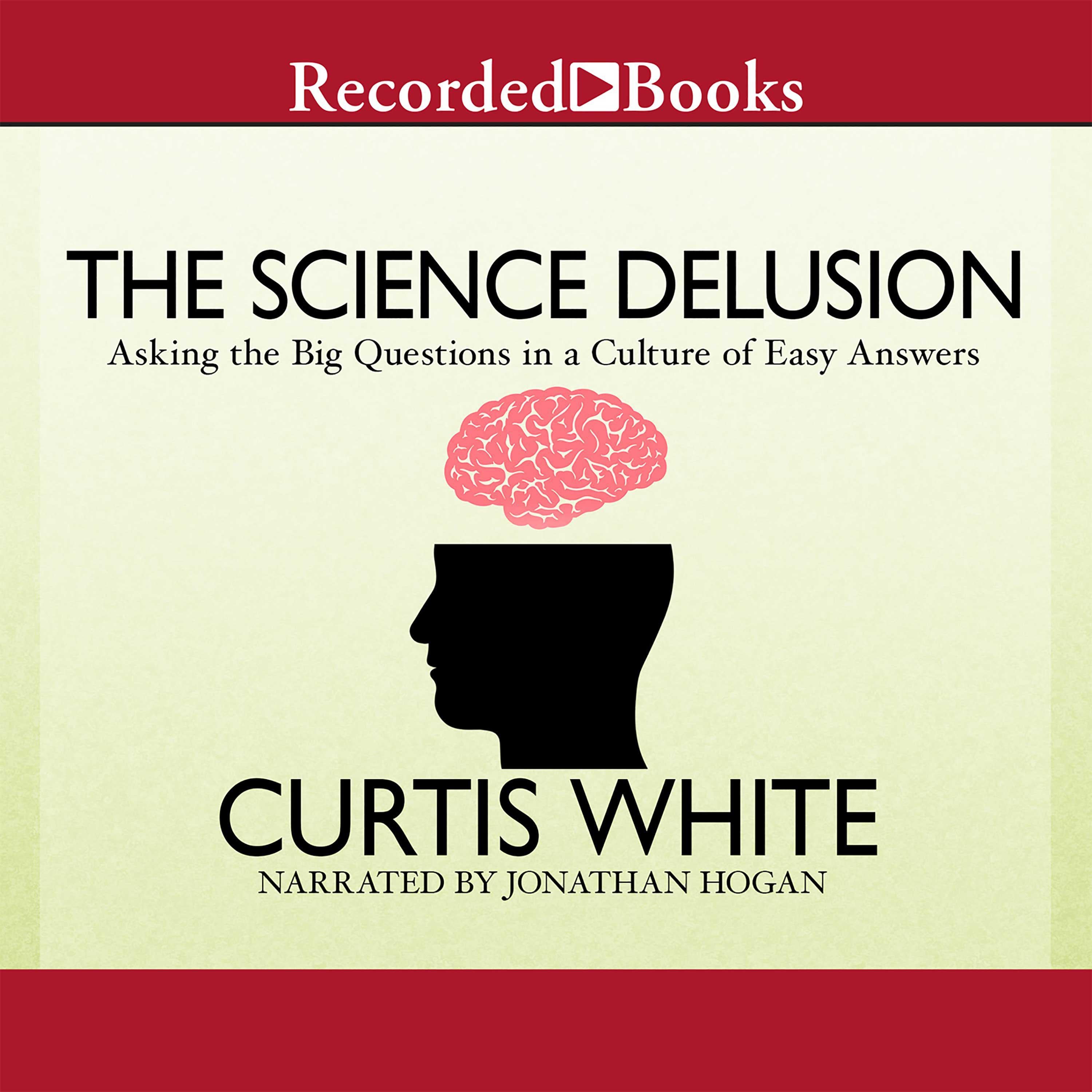 The Science Delusion