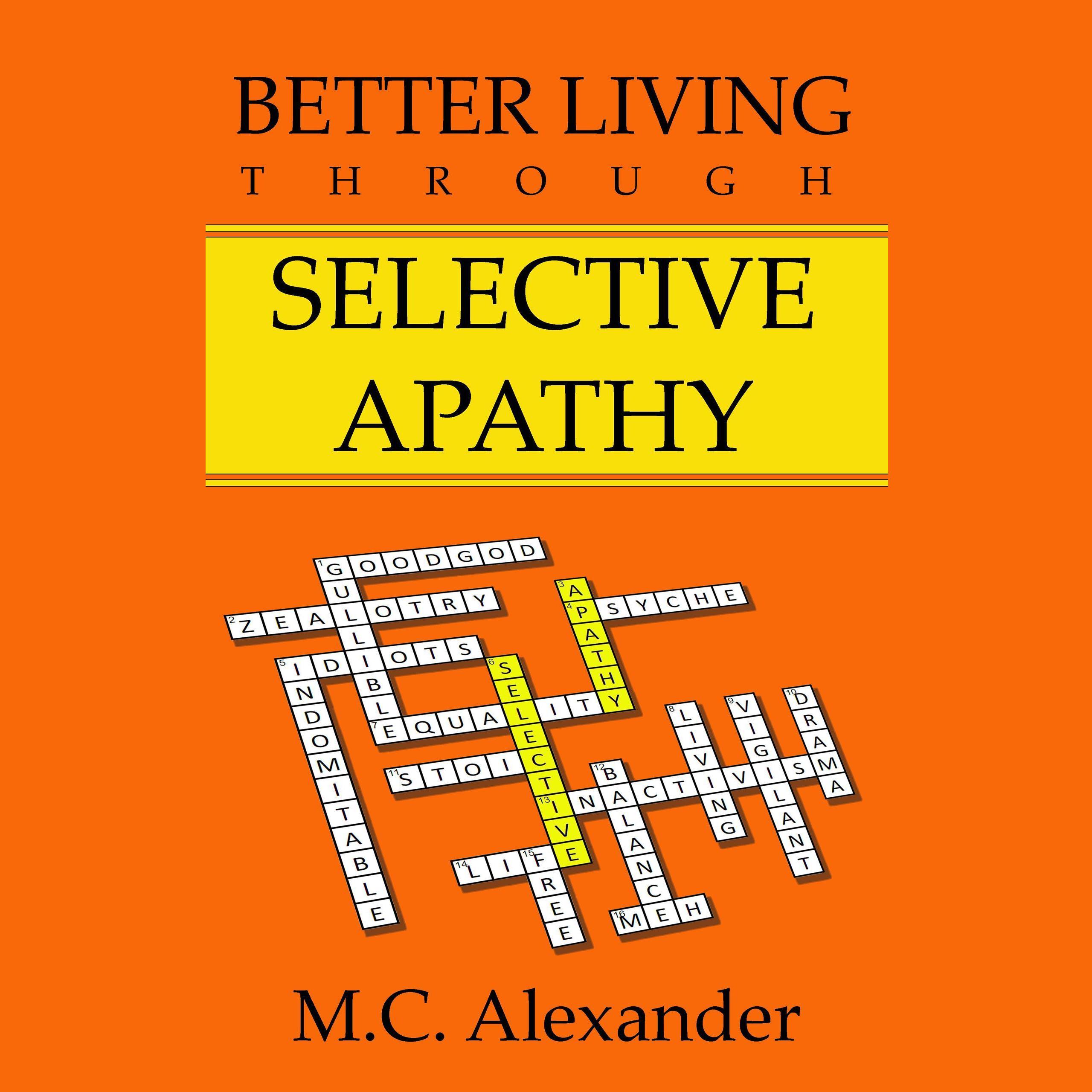 Better Living Through Selective Apathy