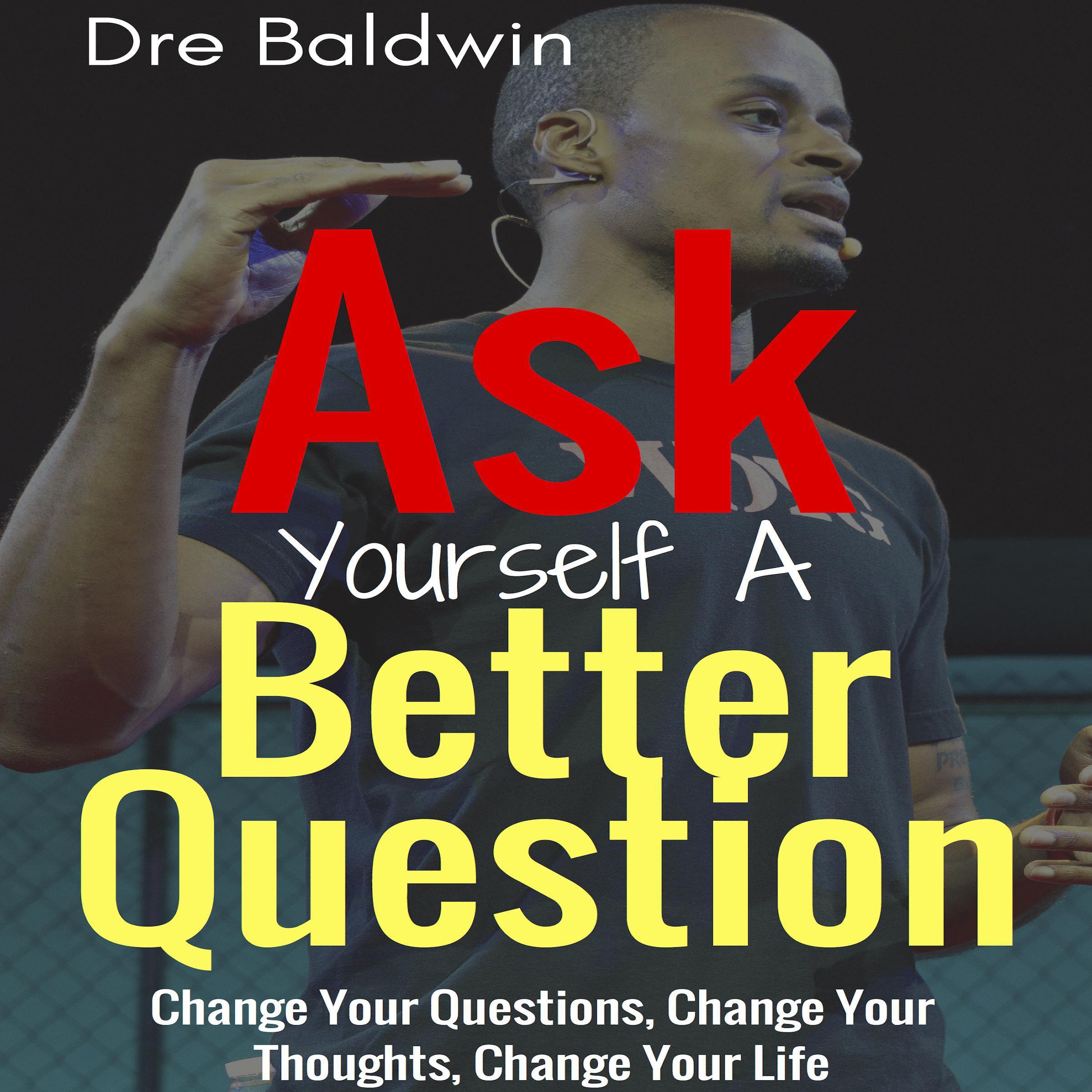 Ask Yourself A Better Question