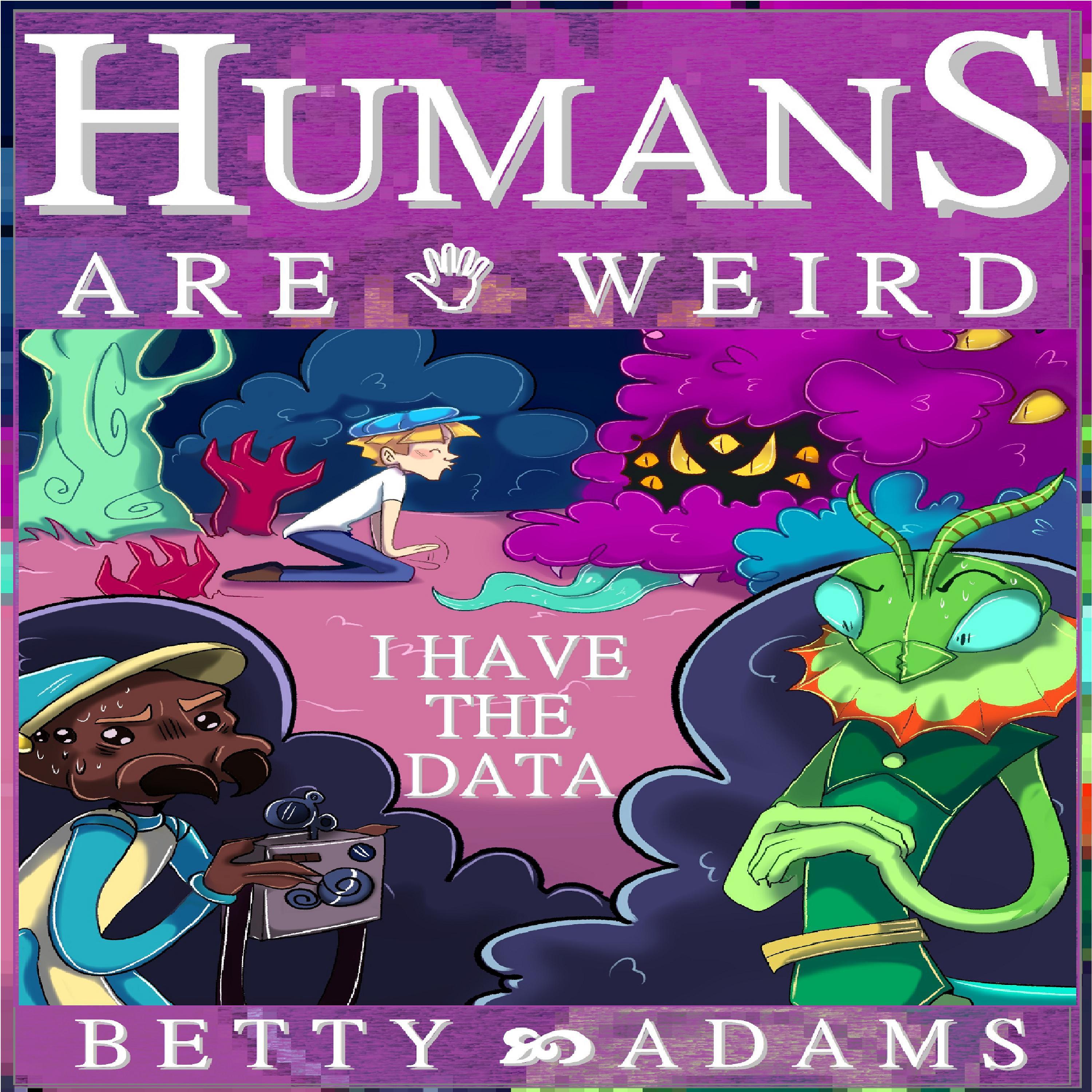 Humans are Weird: I Have the Data