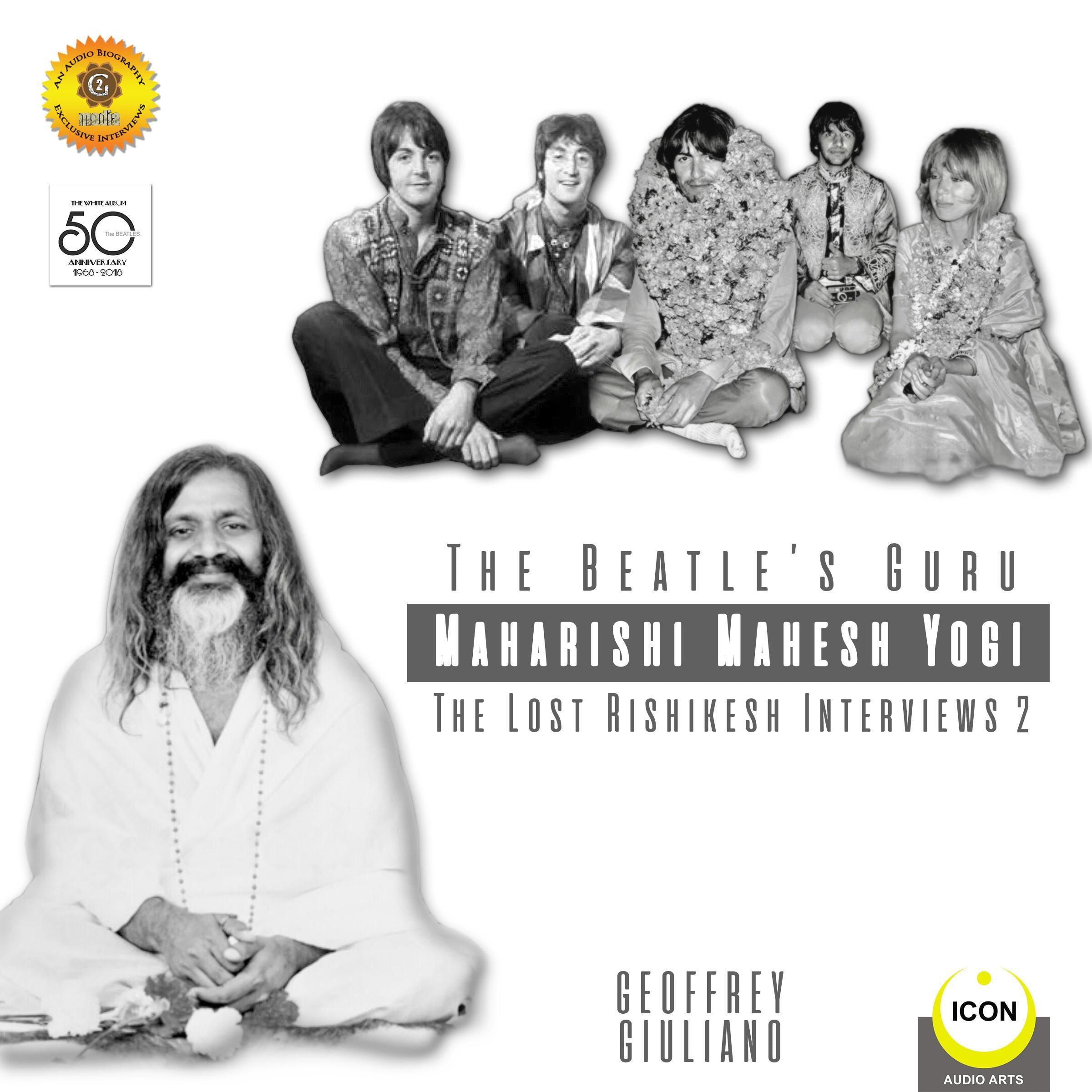 The Beatle's Guru Maharishi Mahesh Yog - the Lost Rishikesh Interviews, Volume 2