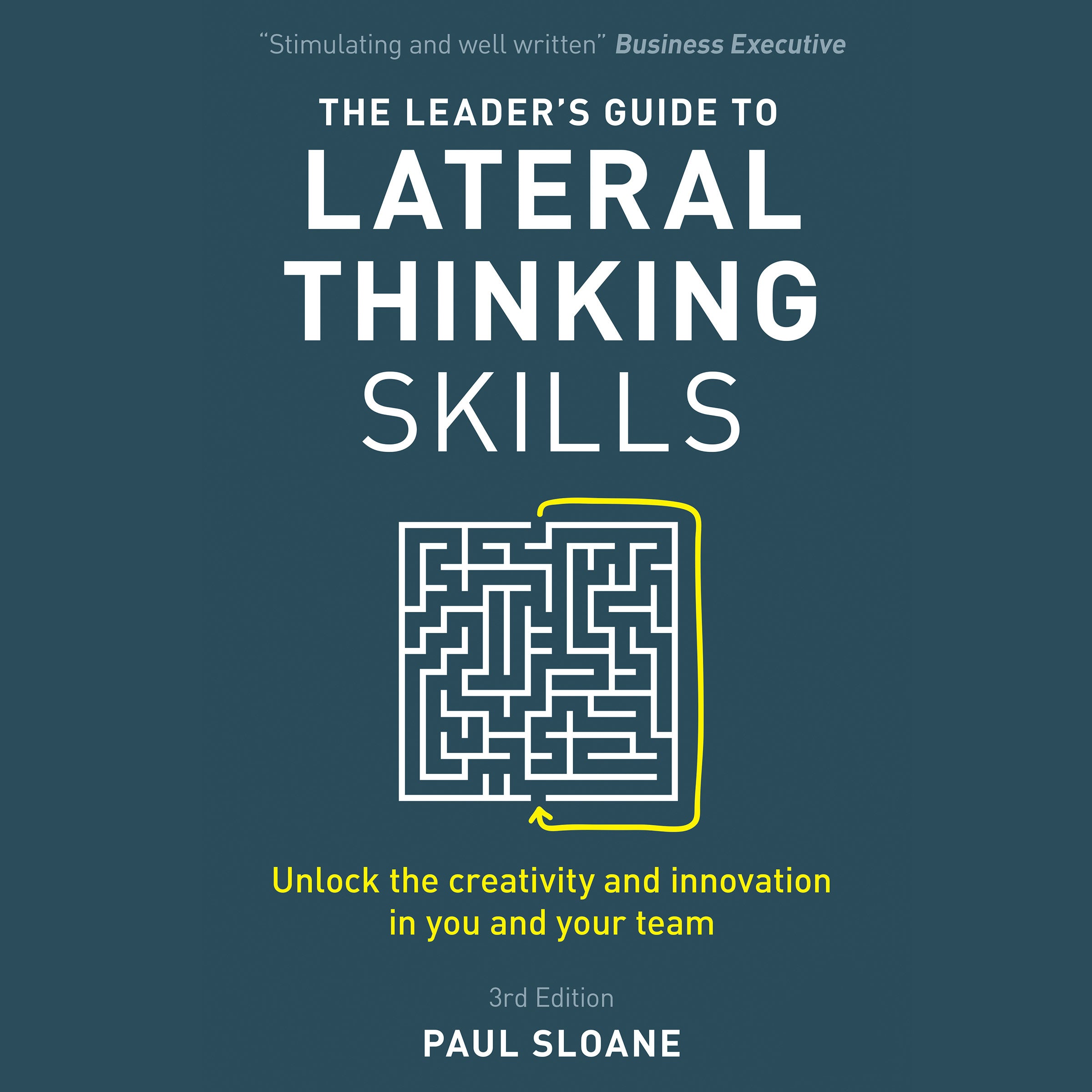 The Leader's Guide to Lateral Thinking Skills, 3rd Edition