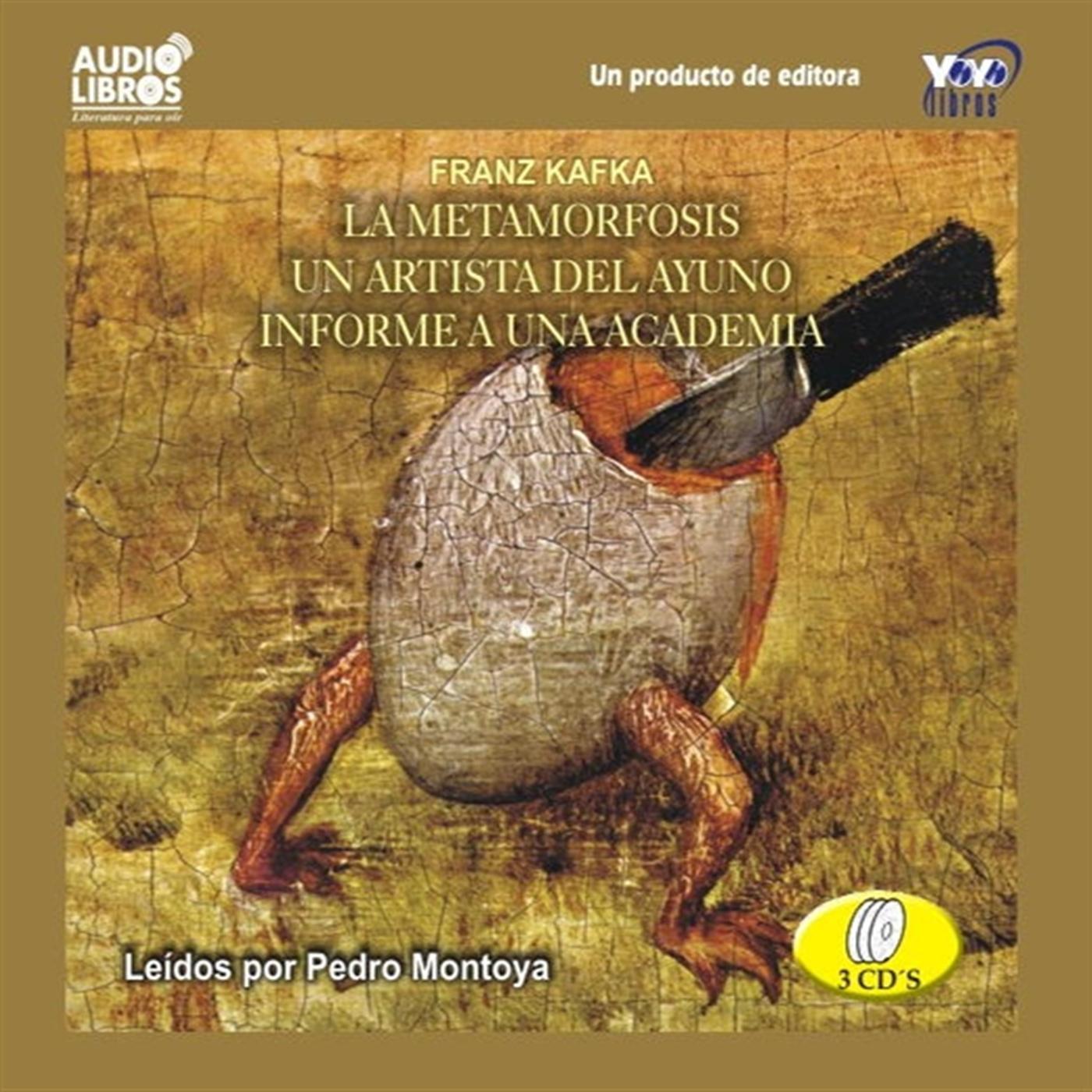 La Metamorfosis: Un Artista Del Ayuno/Informe A Una Academia