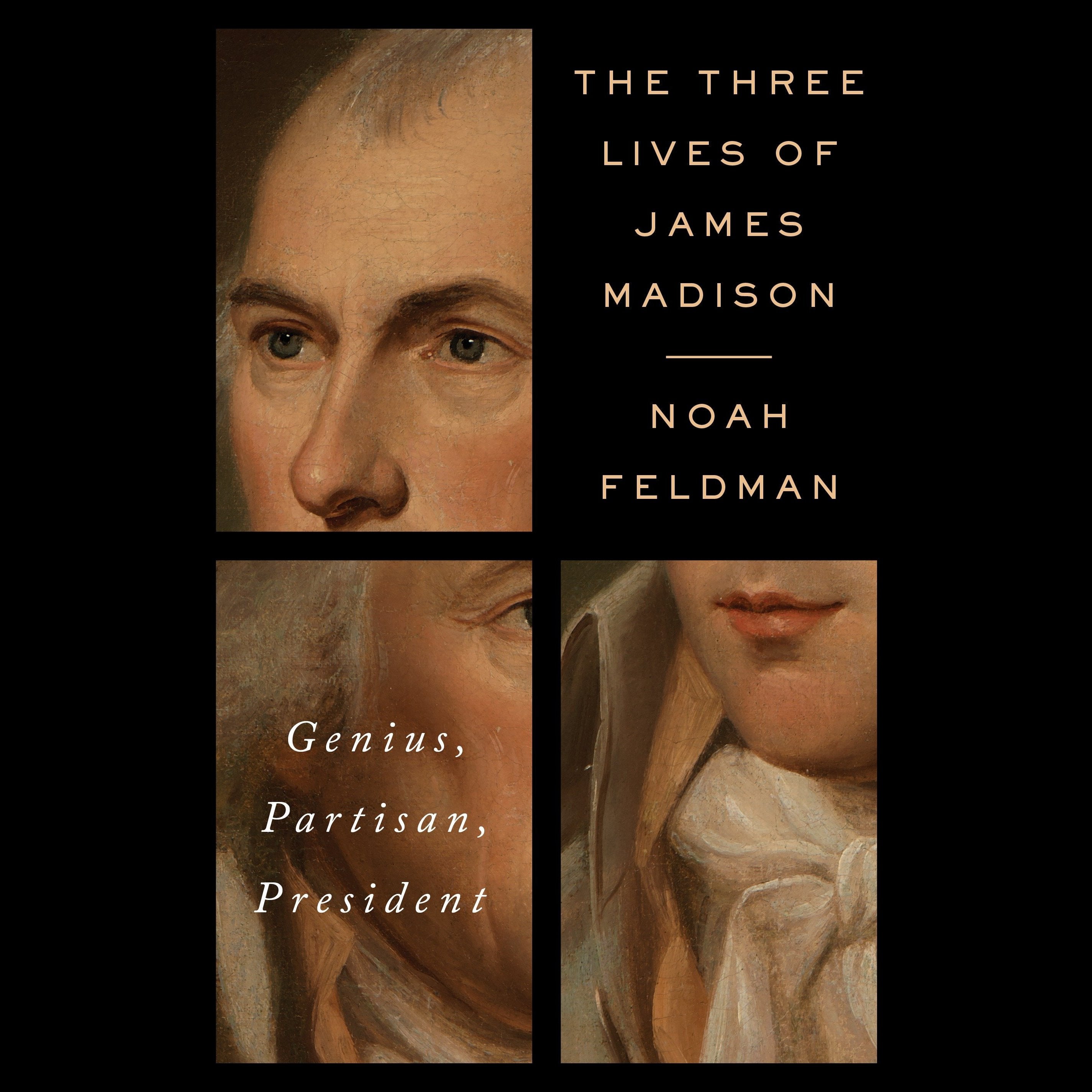 The Three Lives of James Madison