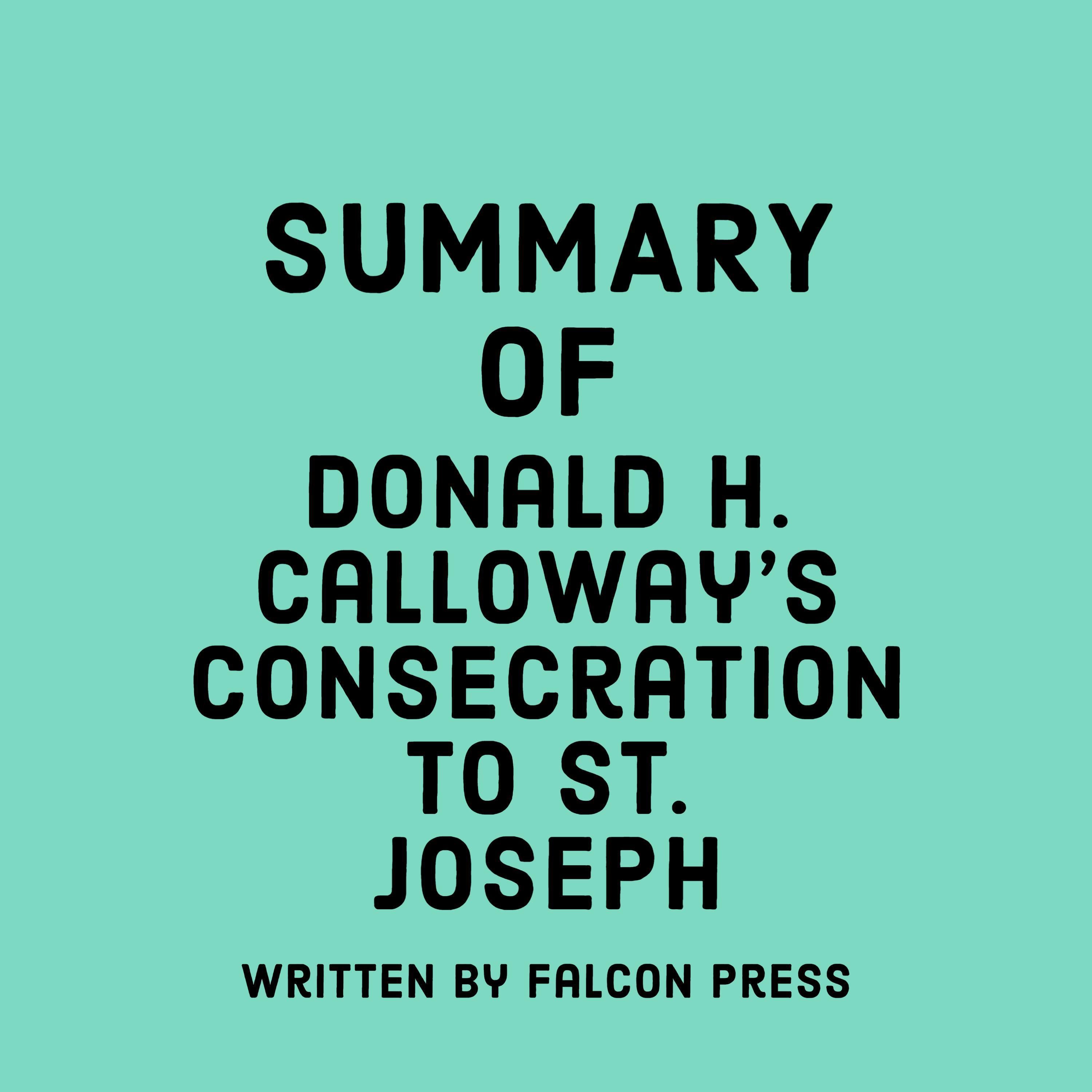 Summary of Donald H. Calloway’s Consecration to St. Joseph