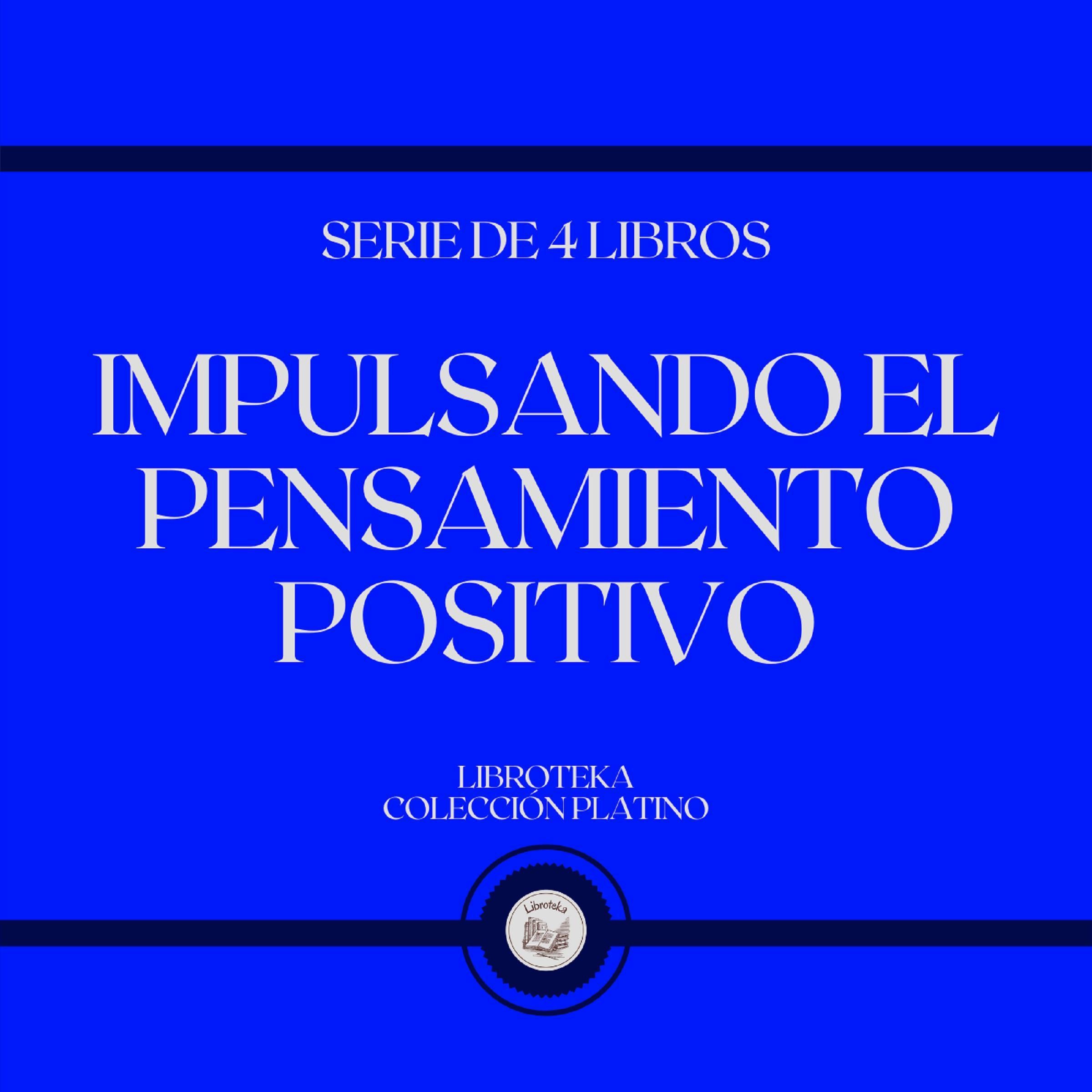 Impulsando el Pensamiento Positivo (Serie de 4 Libros)