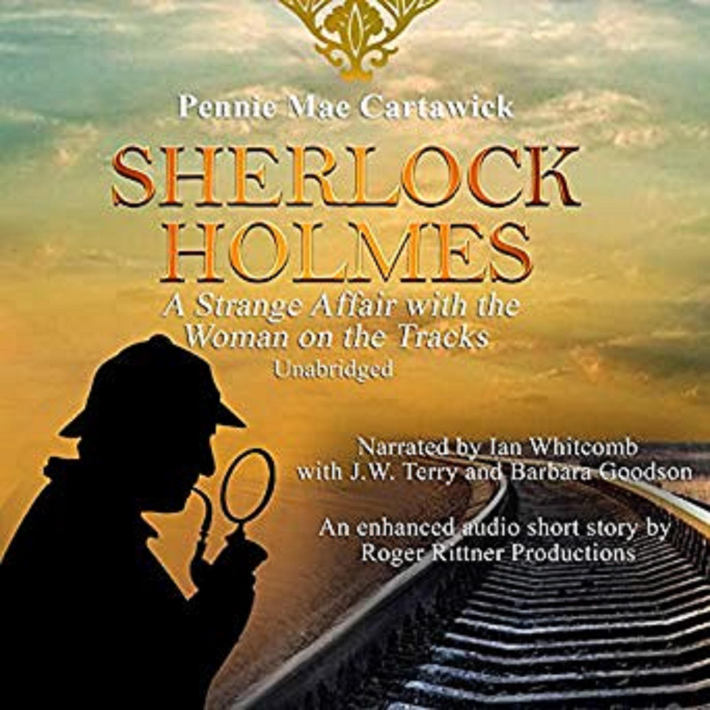Sherlock Holmes: A Strange Affair with the Woman on the Tracks