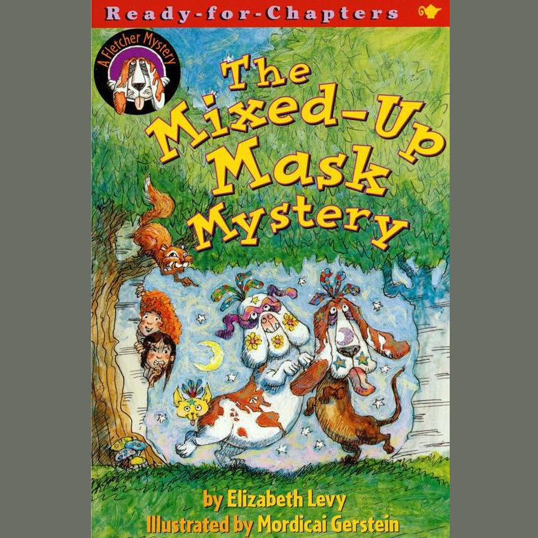 The Mixed-Up Mask Mystery: A Fletcher Mystery