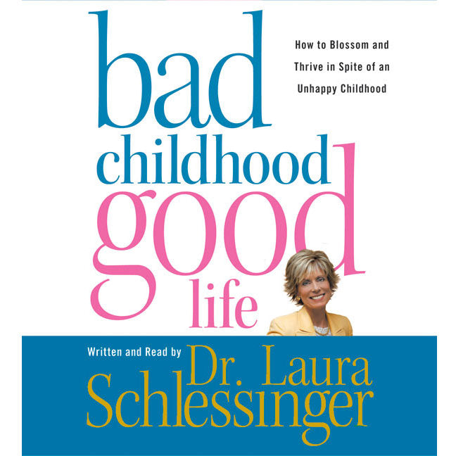 Bad Childhood---Good Life