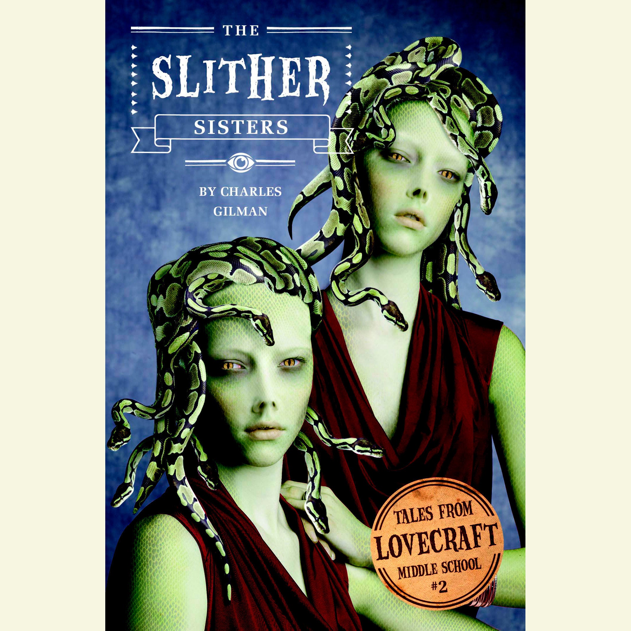 Tales from Lovecraft Middle School #2: The Slither Sisters
